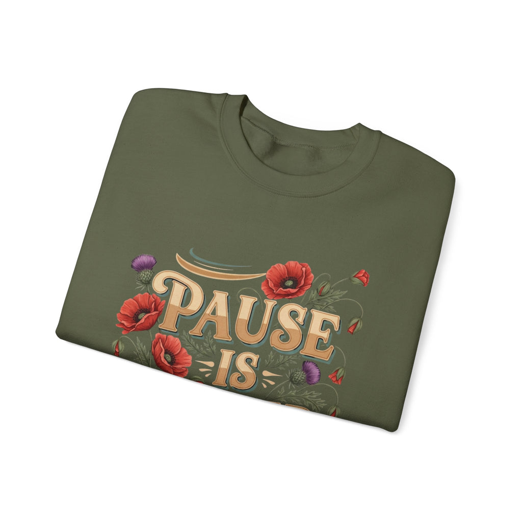 Pause Is Power Sweatshirt — Floral Mindfulness Crewneck