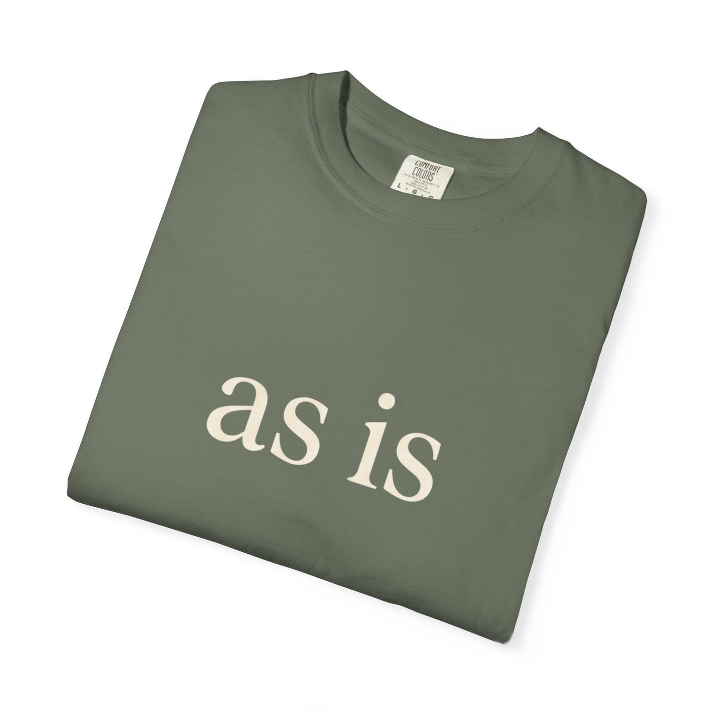 As Is T-Shirt