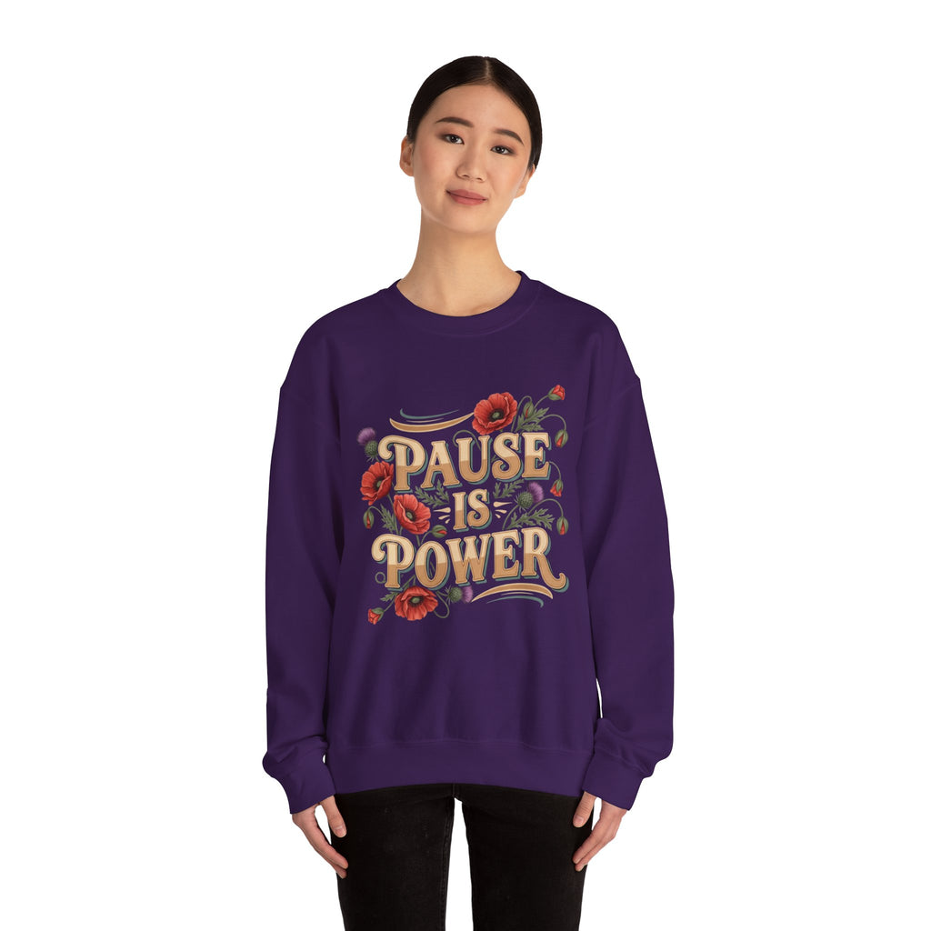 Pause Is Power Sweatshirt — Floral Mindfulness Crewneck