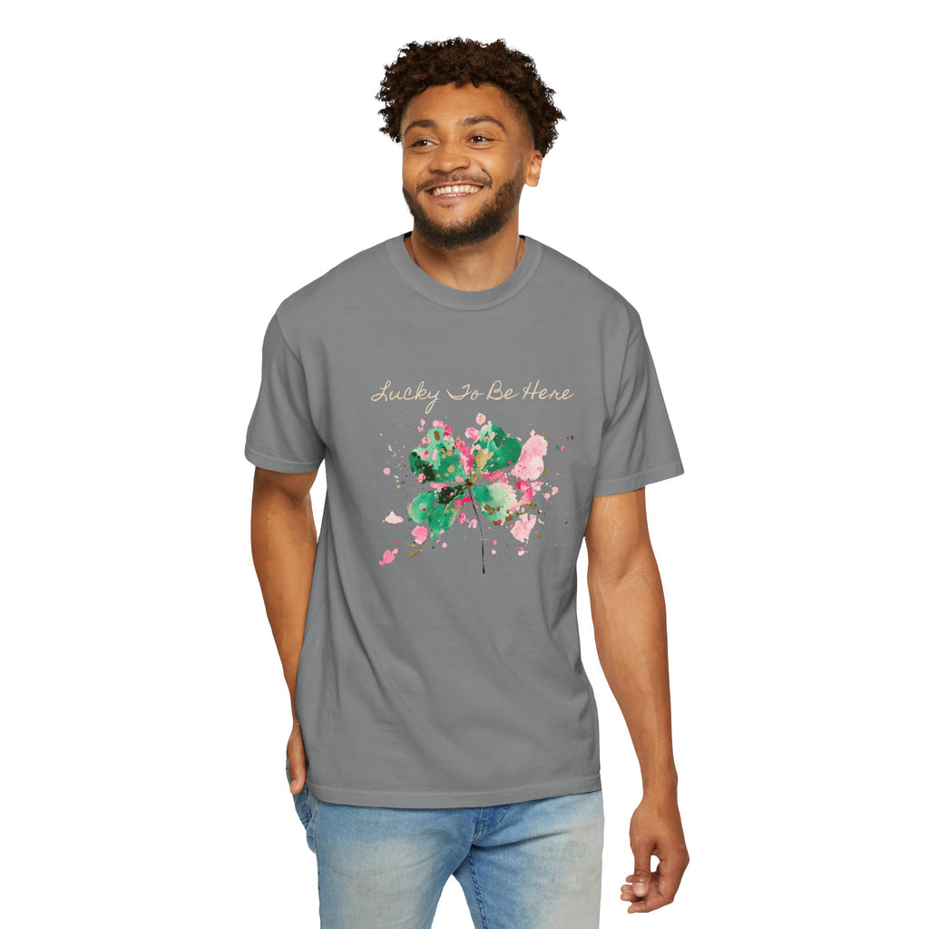 Lucky To Be Here T-Shirt