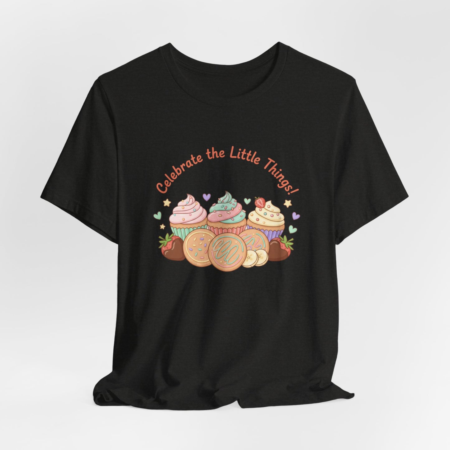 Celebrate the Little Things Tee | tiny desserts, sweet tooth design