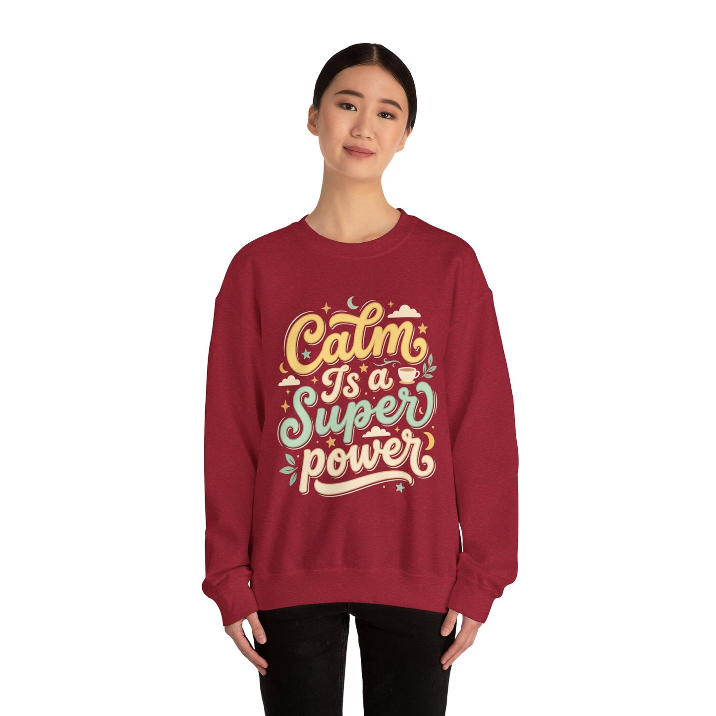 Calm Is a Superpower Sweatshirt — Relaxation Quote Crewneck