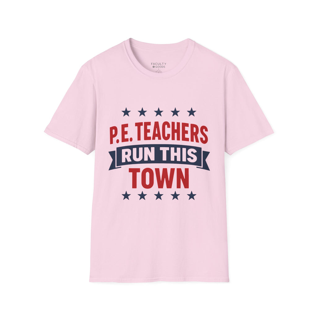 PE Teachers Run This Town Tee