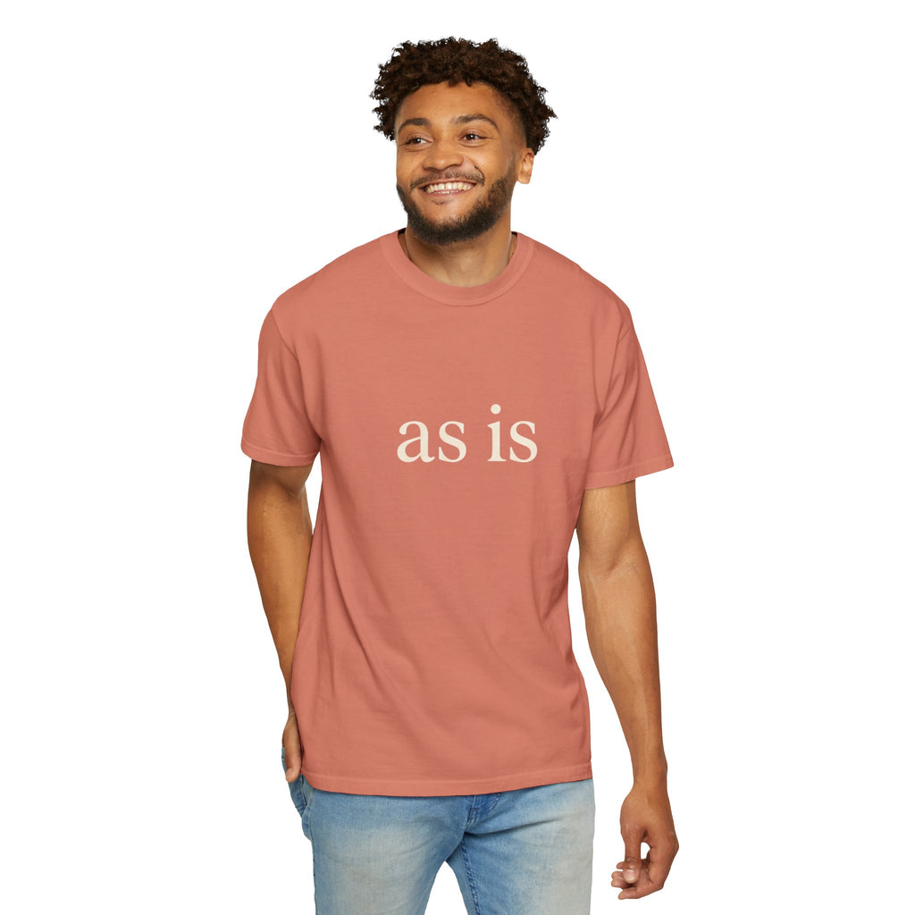 As Is T-Shirt