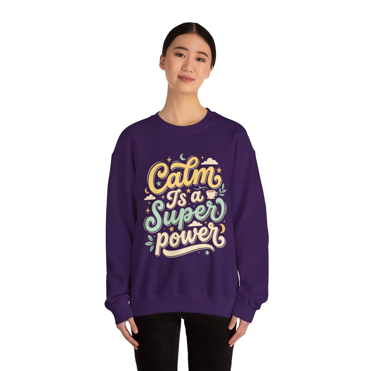 Calm Is a Superpower Sweatshirt — Relaxation Quote Crewneck