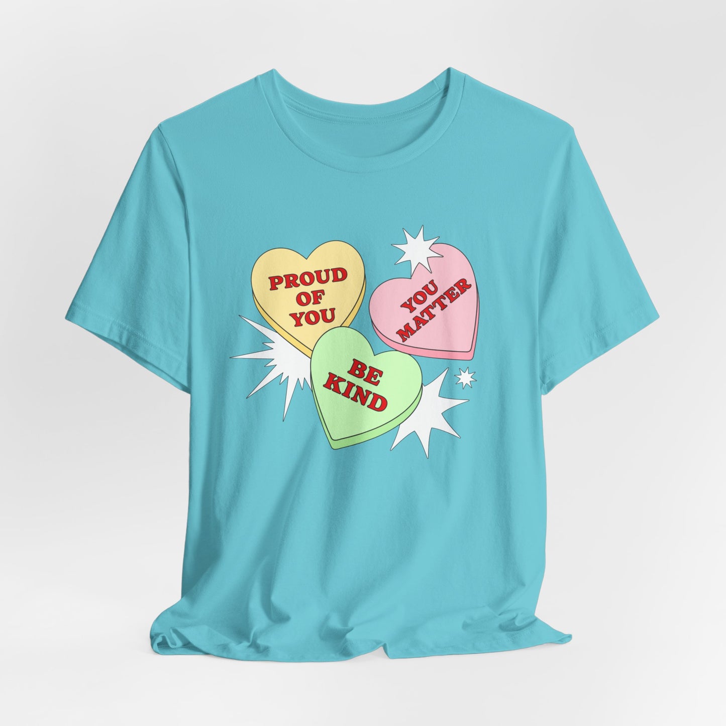 Kindness Conversation Hearts Tee — "Be Kind / Proud of You / You Matter"