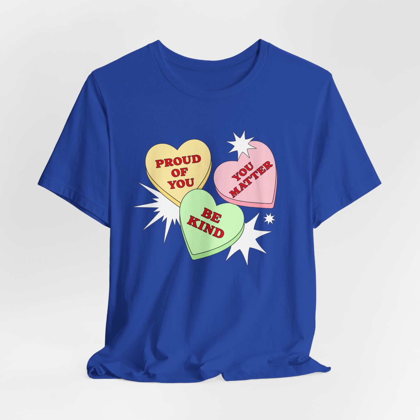 Kindness Conversation Hearts Tee — "Be Kind / Proud of You / You Matter"