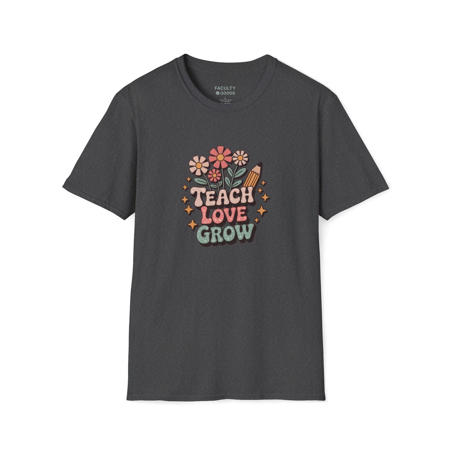 Teach Love Grow Tee
