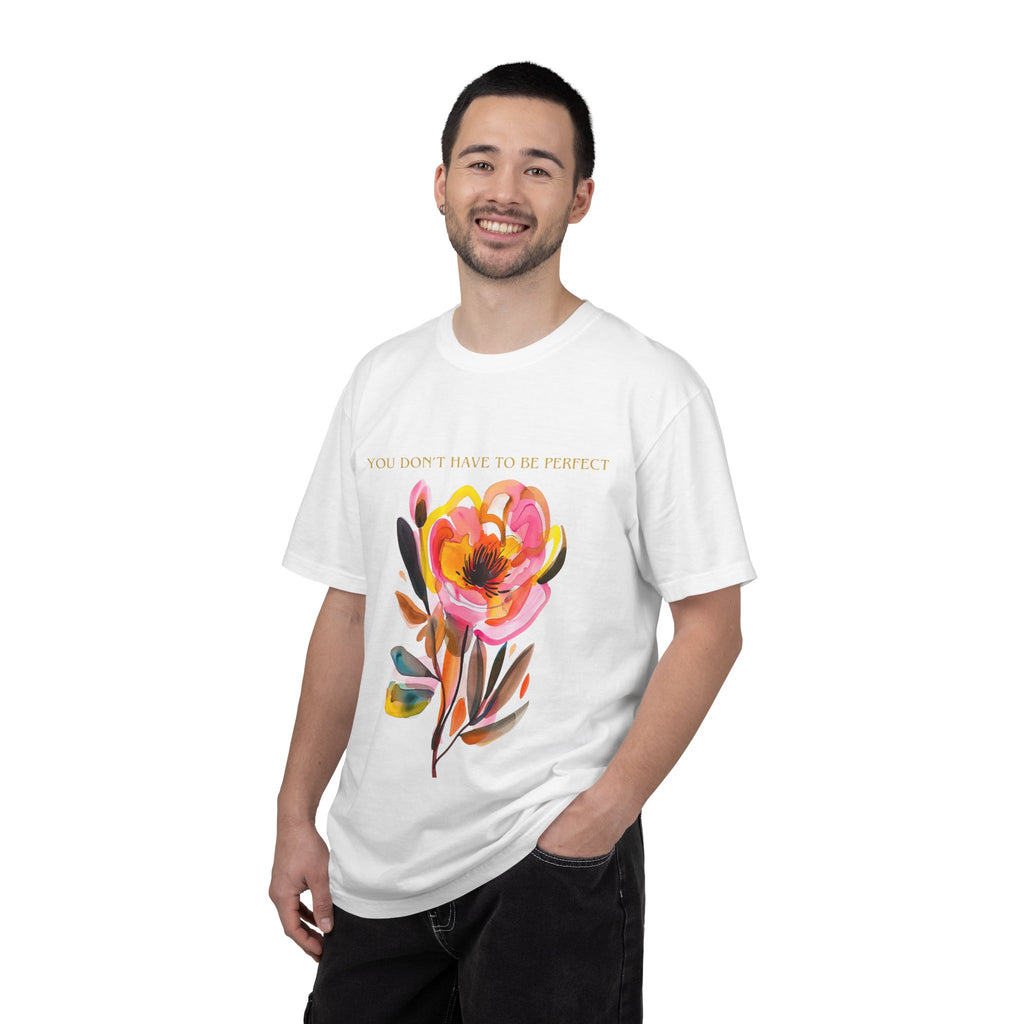 You Don't Have to Be Perfect T-Shirt