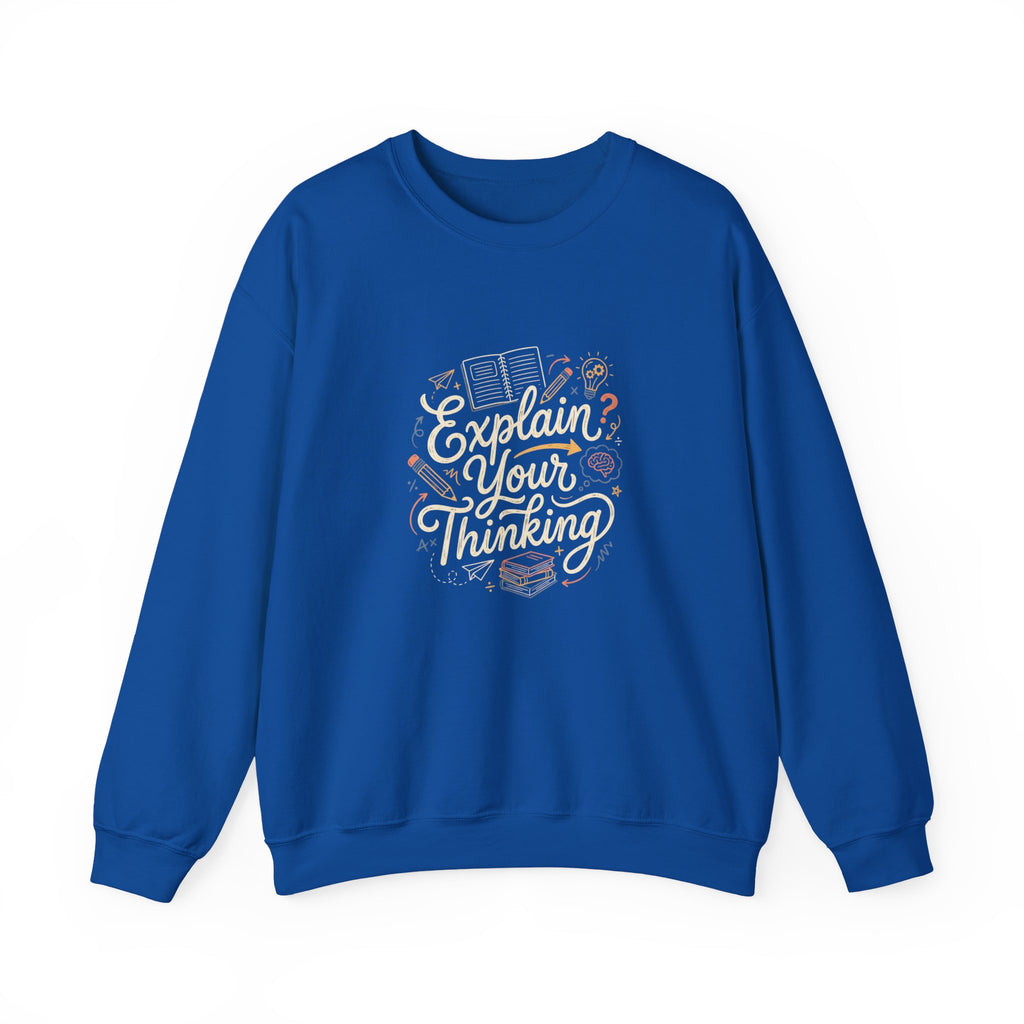 Explain Your Thinking Sweatshirt — Teacher & Tutor Coffee Cozy Crewneck