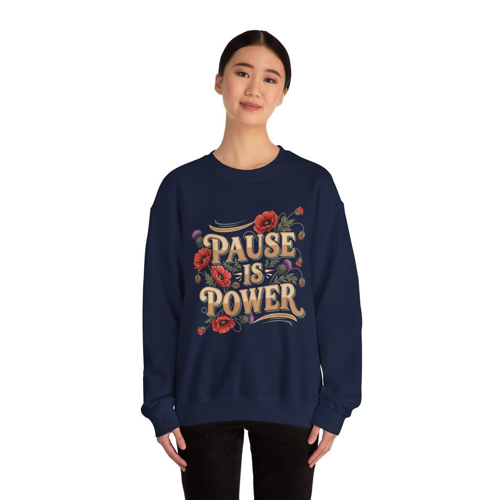 Pause Is Power Sweatshirt — Floral Mindfulness Crewneck