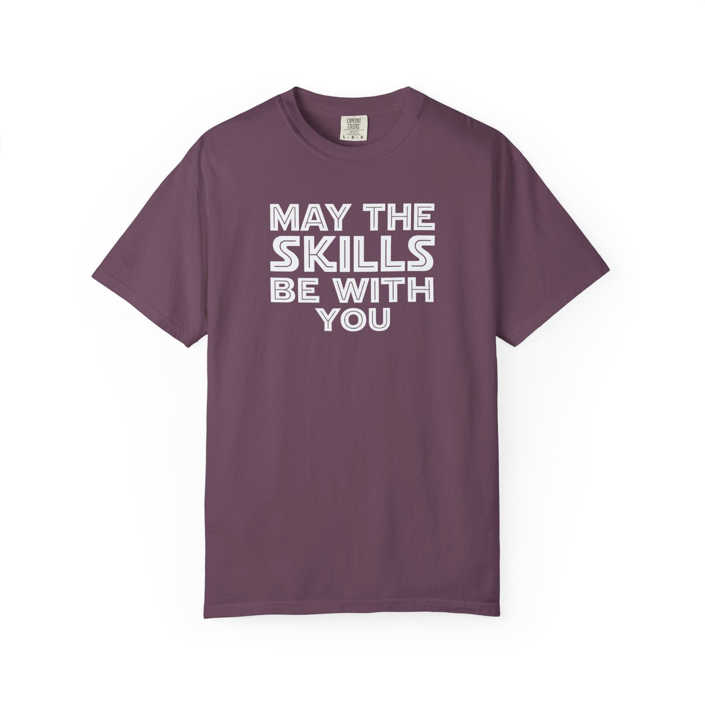 May The Skills Be With You Tee
