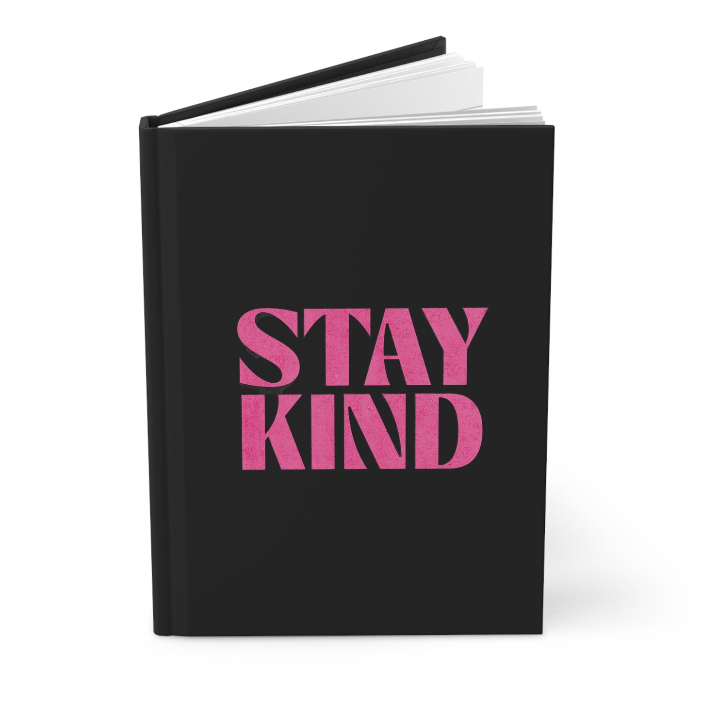 Stay Kind Hardcover Journal — Matte Black Notebook with Pink Bold Typography