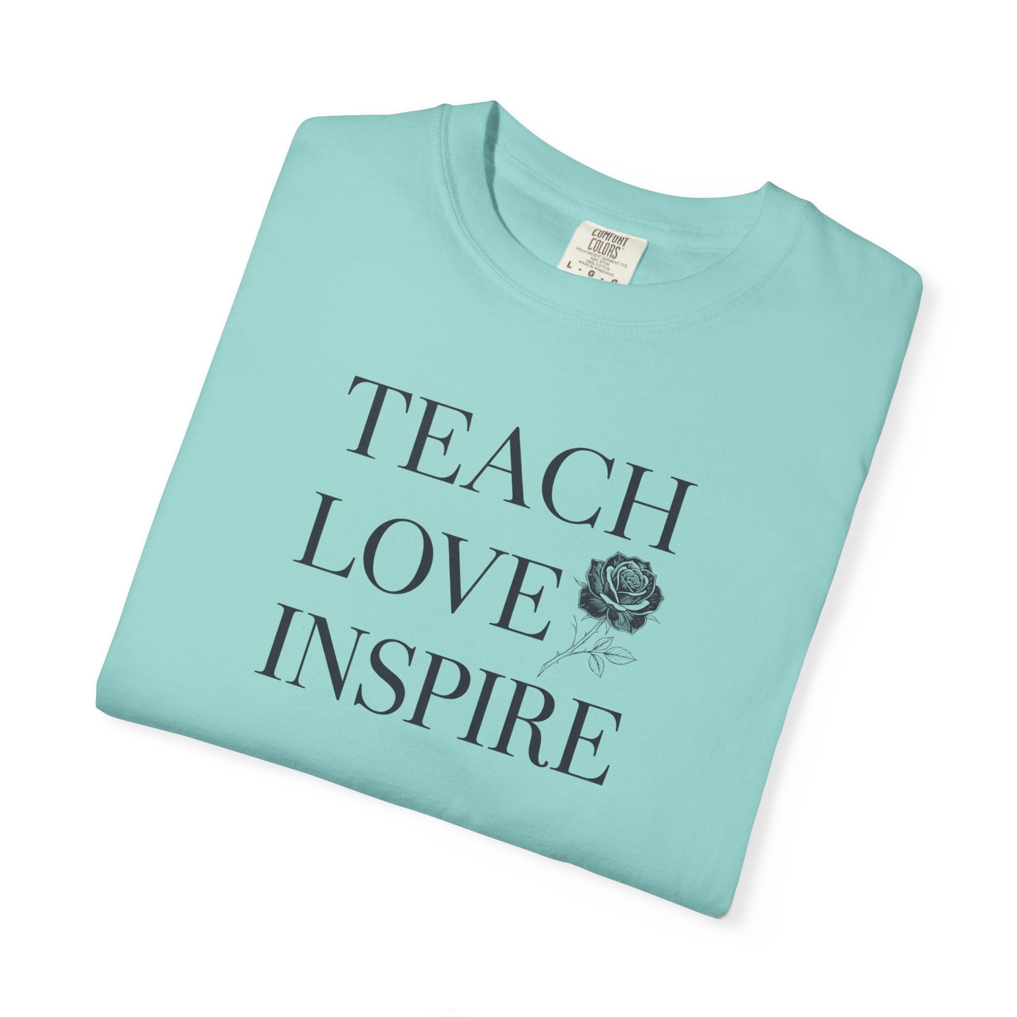 Teach Love Inspire T-Shirt