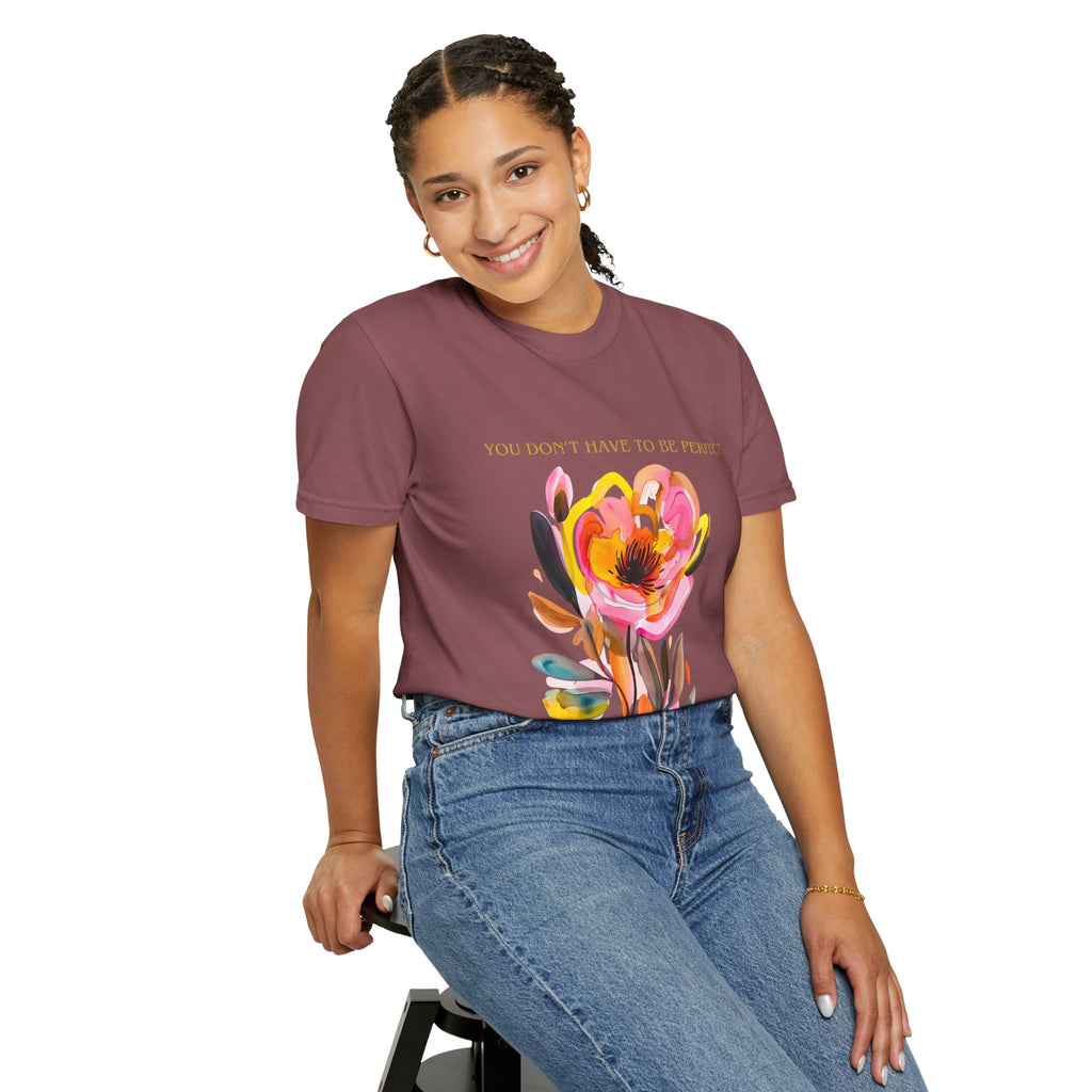 You Don't Have to Be Perfect T-Shirt