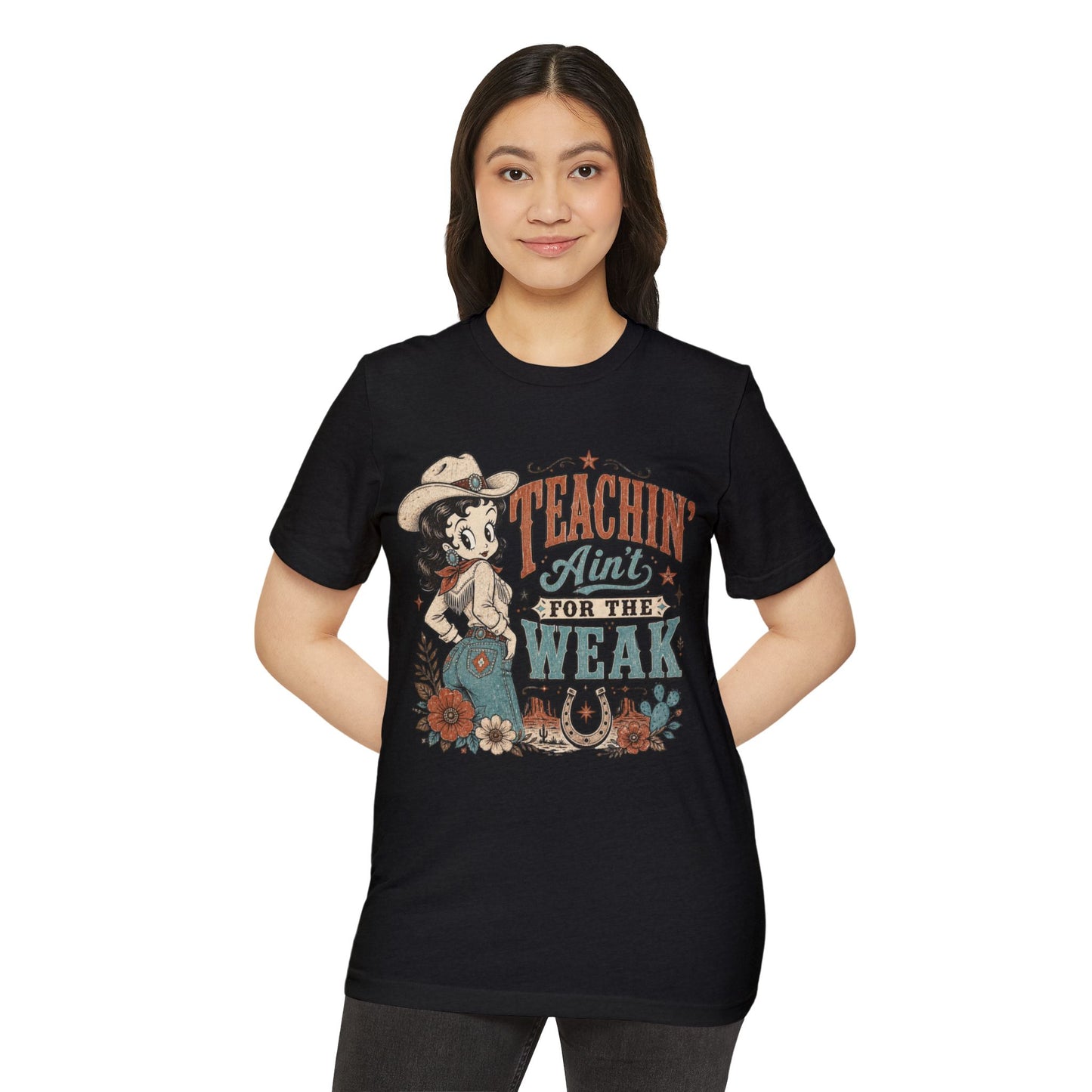 Teachin' Ain't for the Weak T-Shirt — Organic Retro Cowgirl Teacher Tee