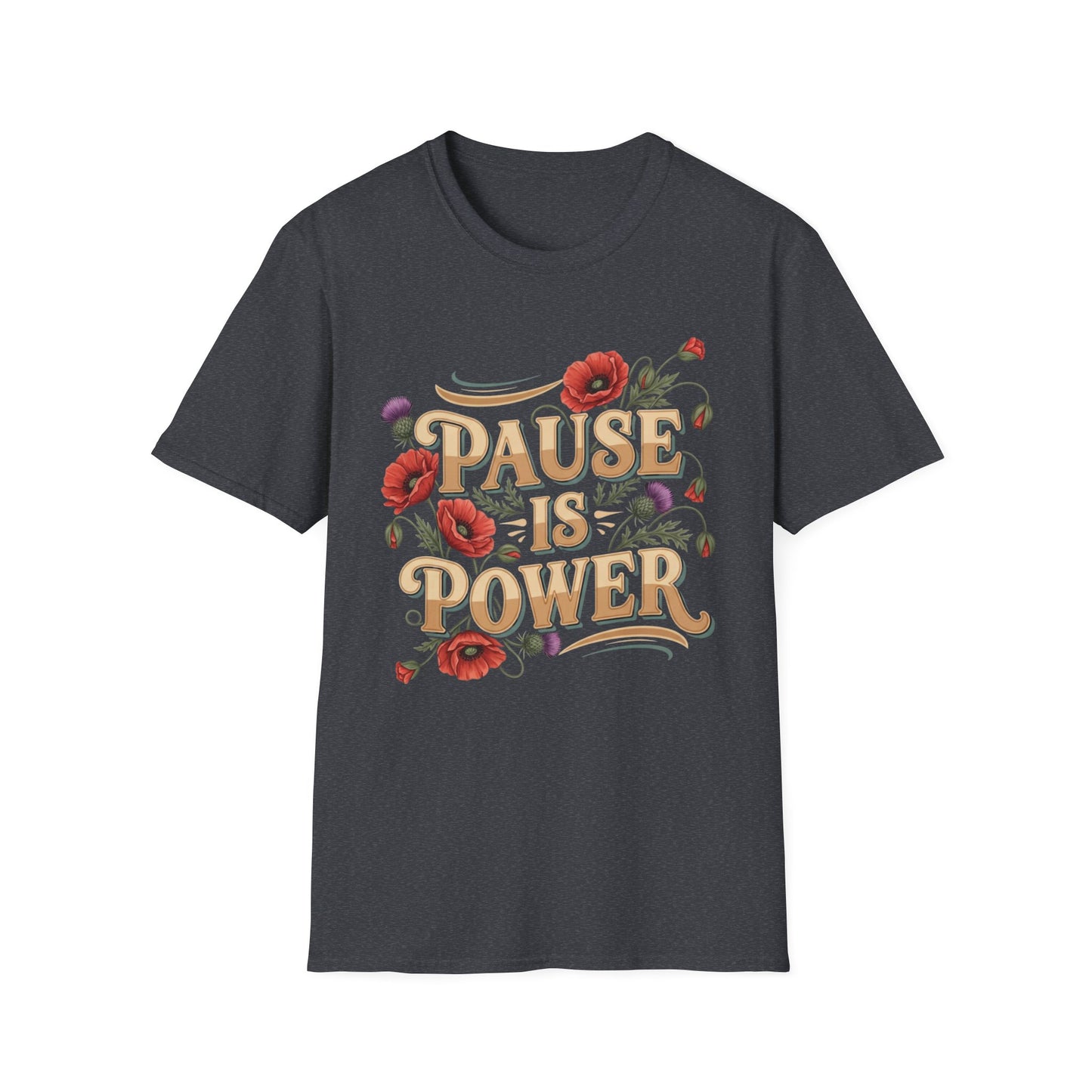 Pause Is Power T-Shirt — Floral Inspirational Mindfulness Tee
