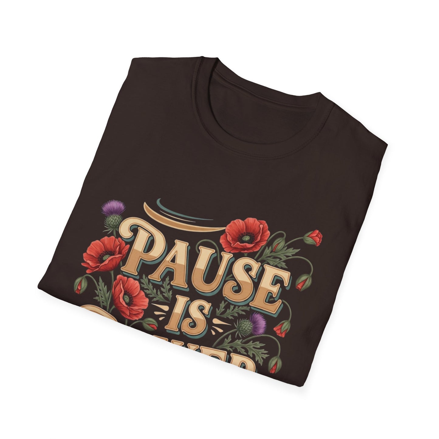 Pause Is Power T-Shirt — Floral Inspirational Mindfulness Tee