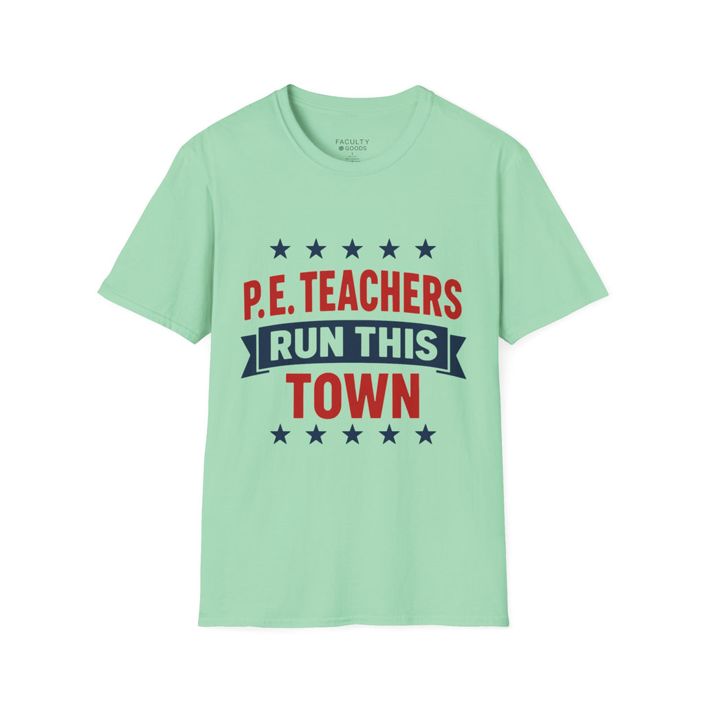 PE Teachers Run This Town Tee