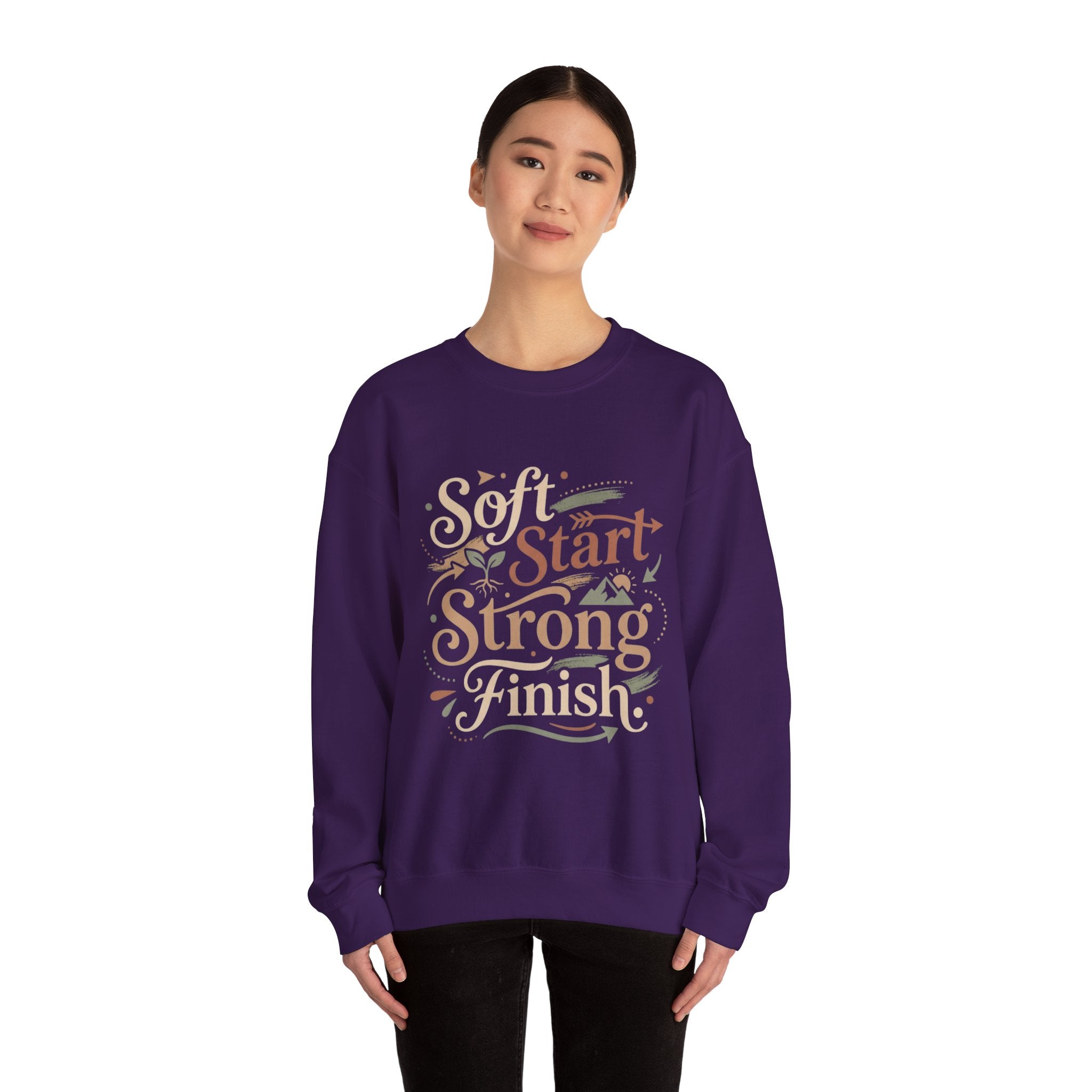 Crewneck Sweatshirt — "Soft Start, Strong Finish" Inspirational Graphic