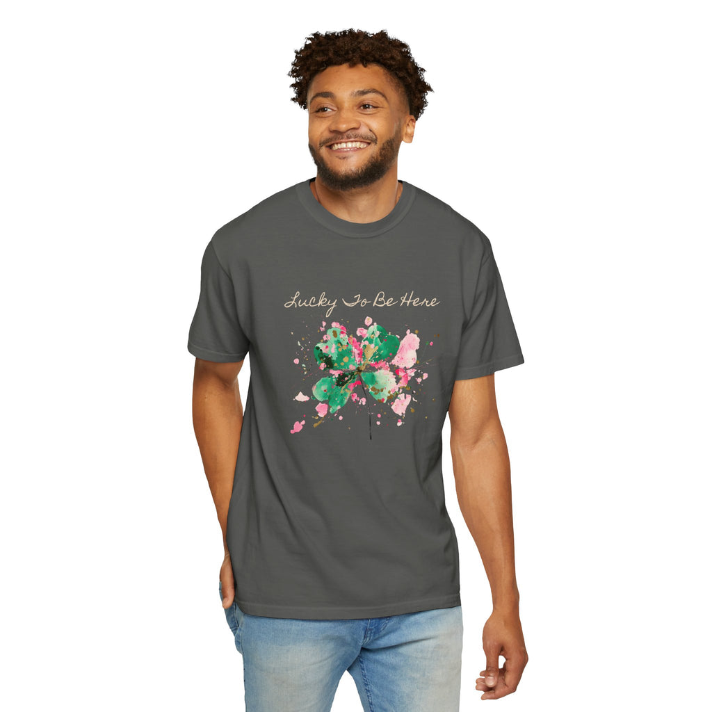 Lucky To Be Here T-Shirt