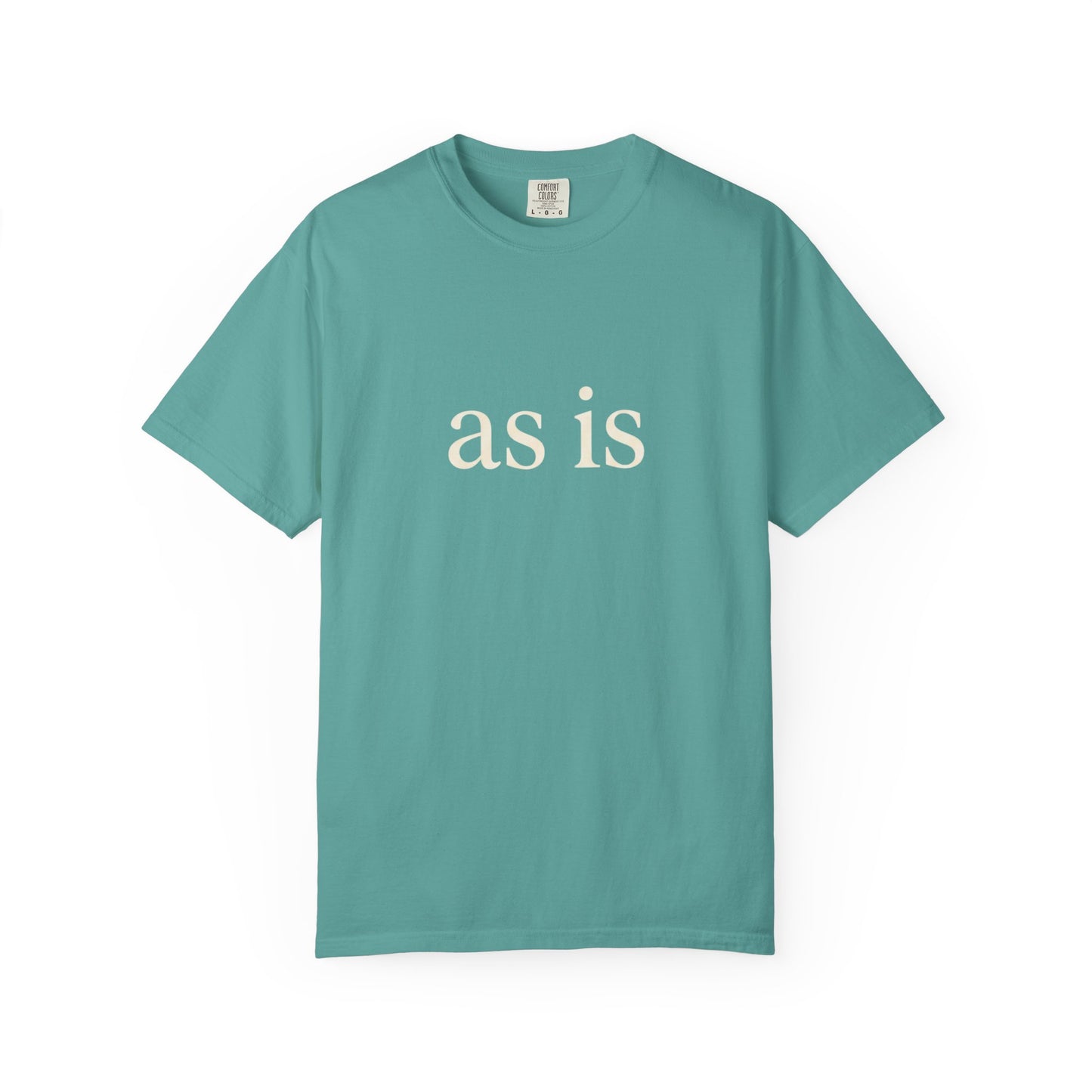 As Is T-Shirt