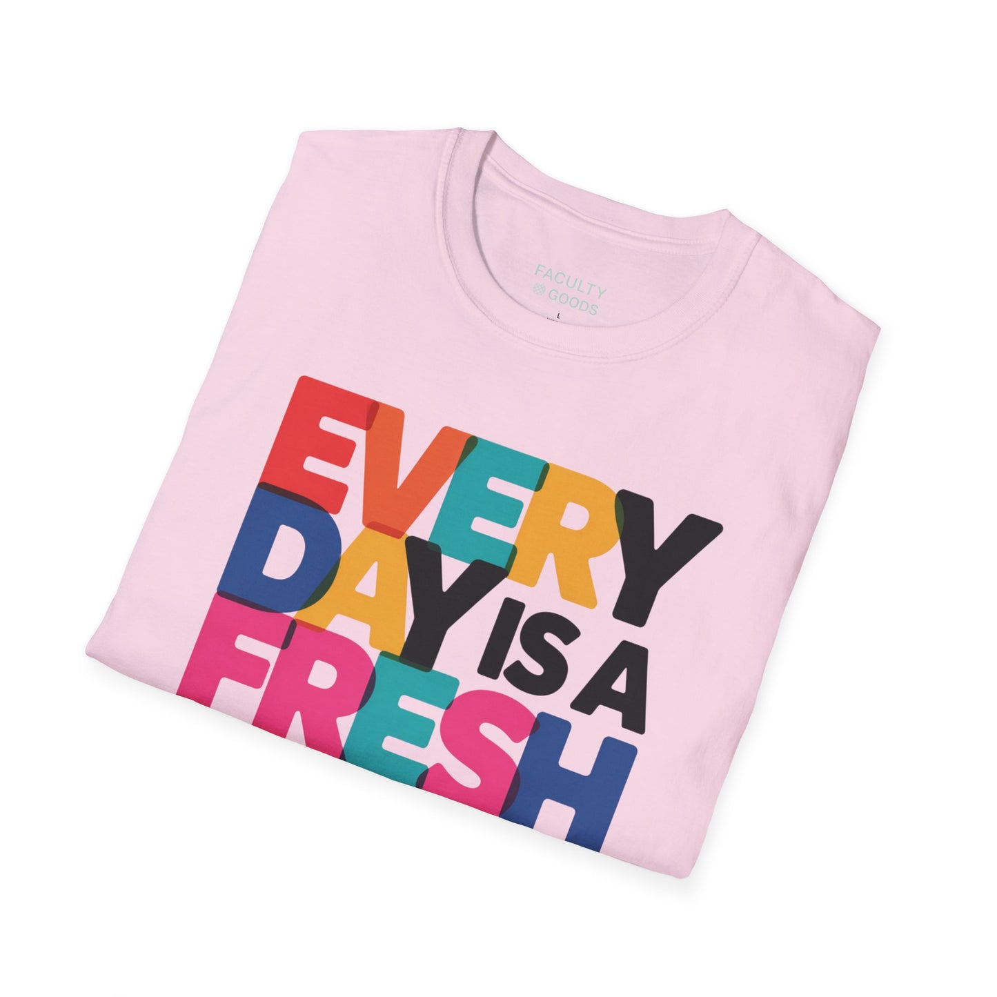 Every Day Is A Fresh Start T-Shirt