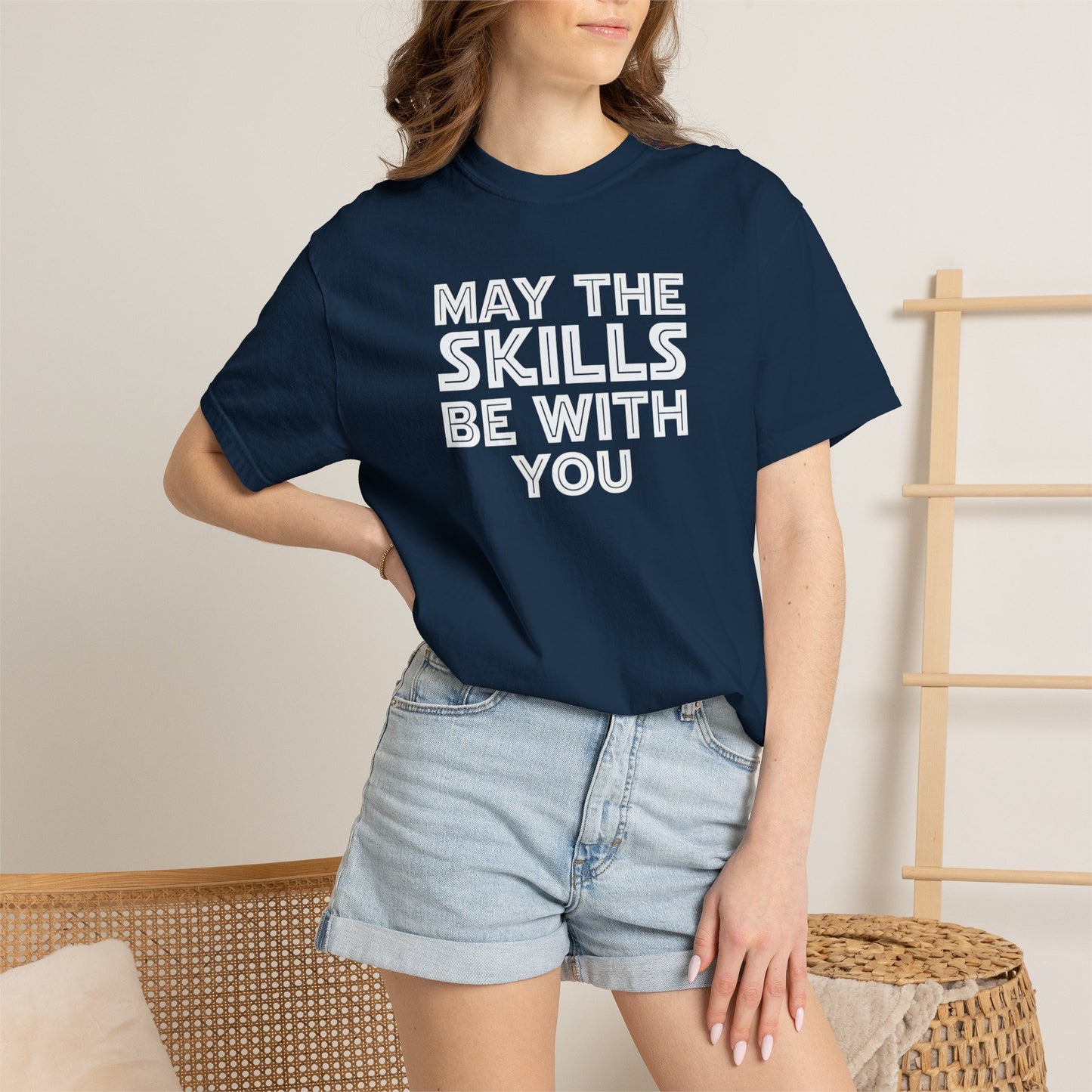 May The Skills Be With You Tee