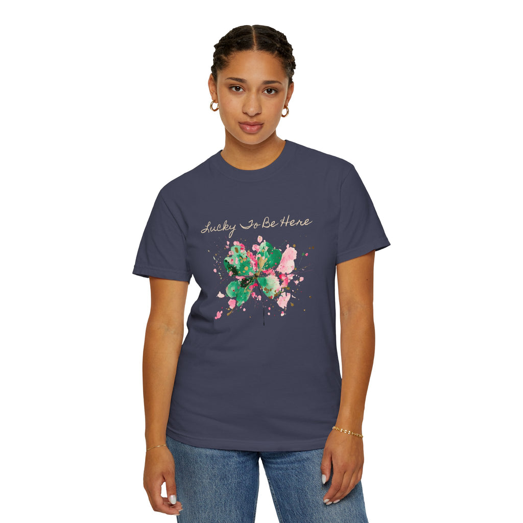 Lucky To Be Here T-Shirt