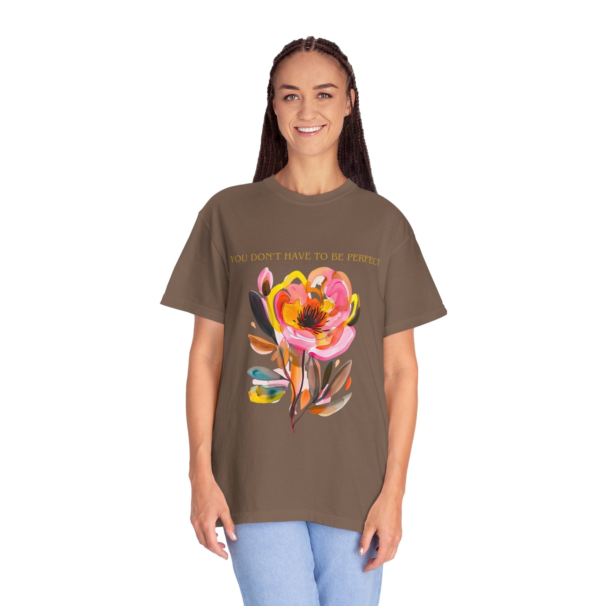 You Don't Have to Be Perfect T-Shirt