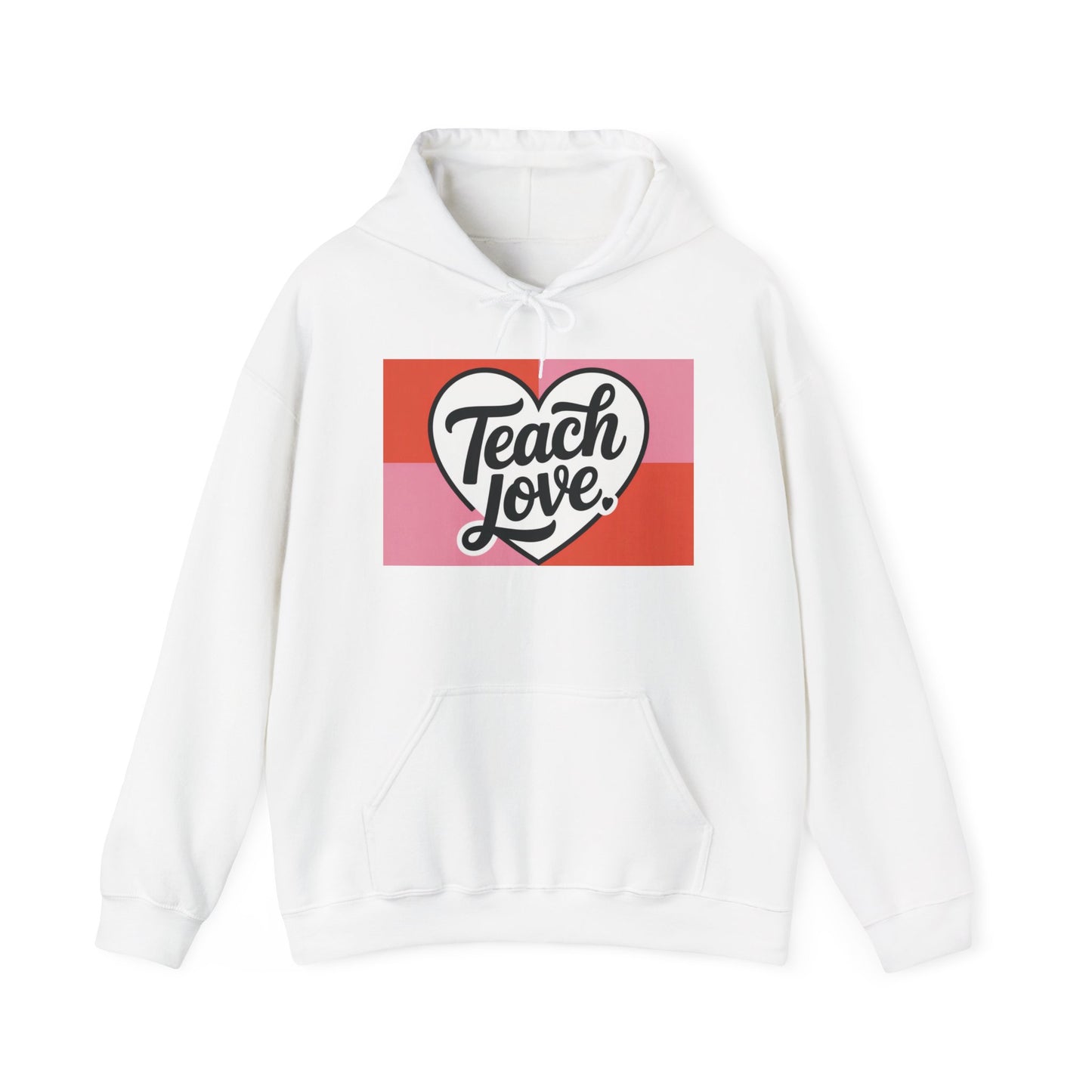 Hoodie — "Teach Love" Heart Graphic Teacher Appreciation Sweatshirt