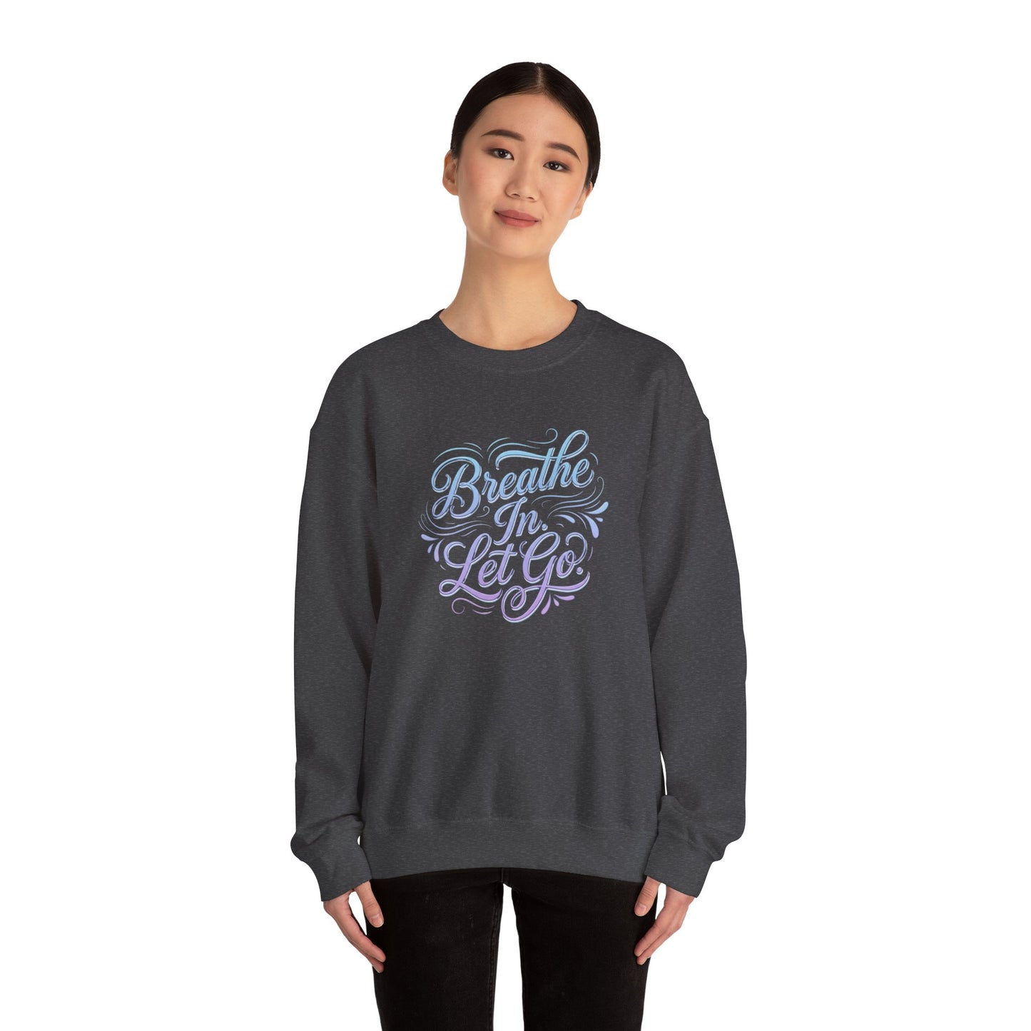 Crewneck Sweatshirt — “Breathe In, Let Go” Relaxation Graphic Pullover
