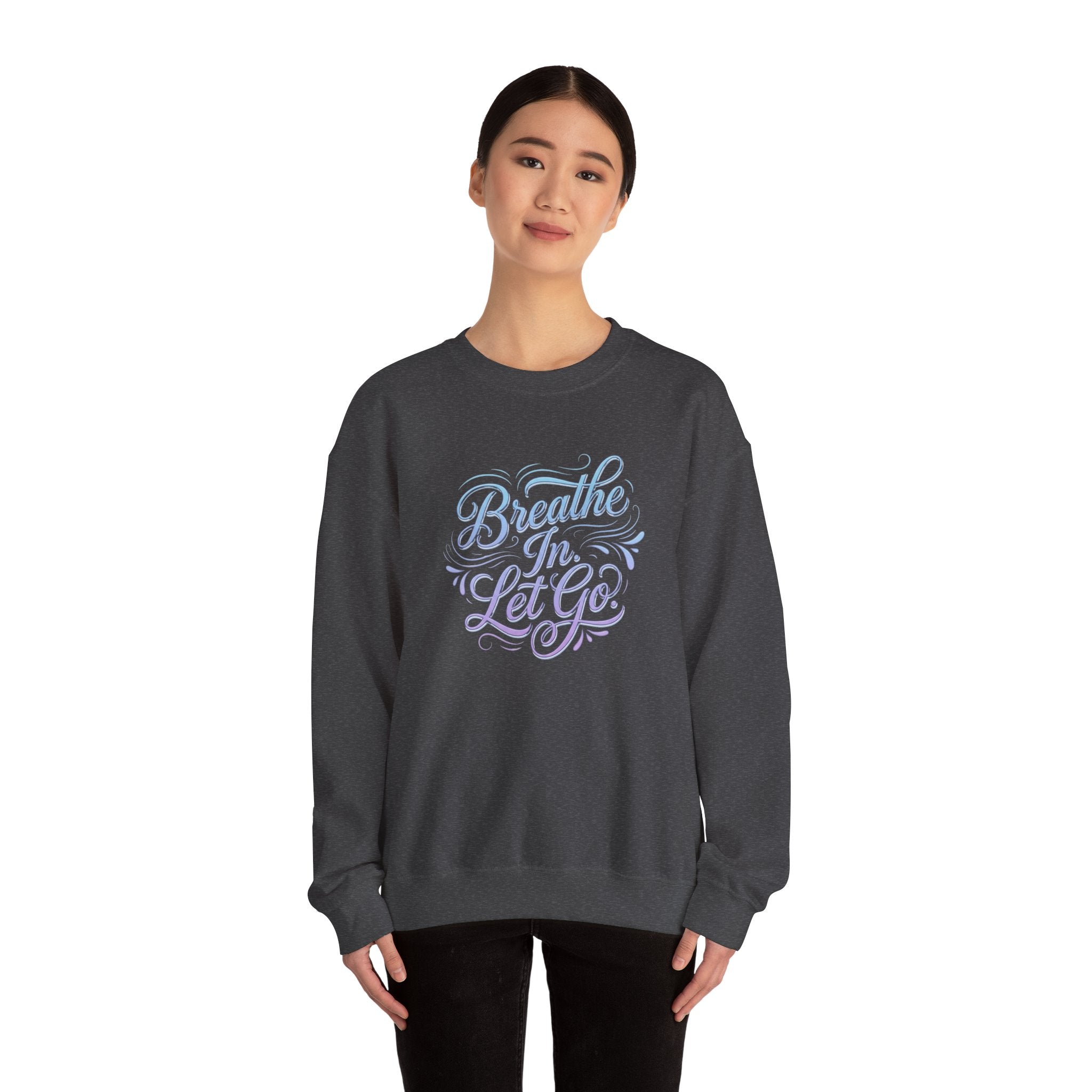 Crewneck Sweatshirt — “Breathe In, Let Go” Relaxation Graphic Pullover
