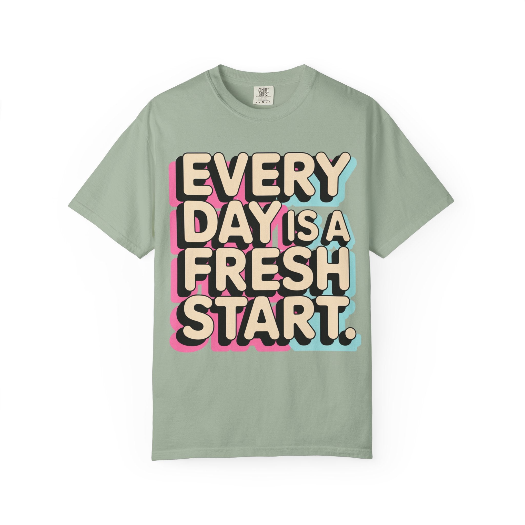 Every Day Is a Fresh Start T-Shirt