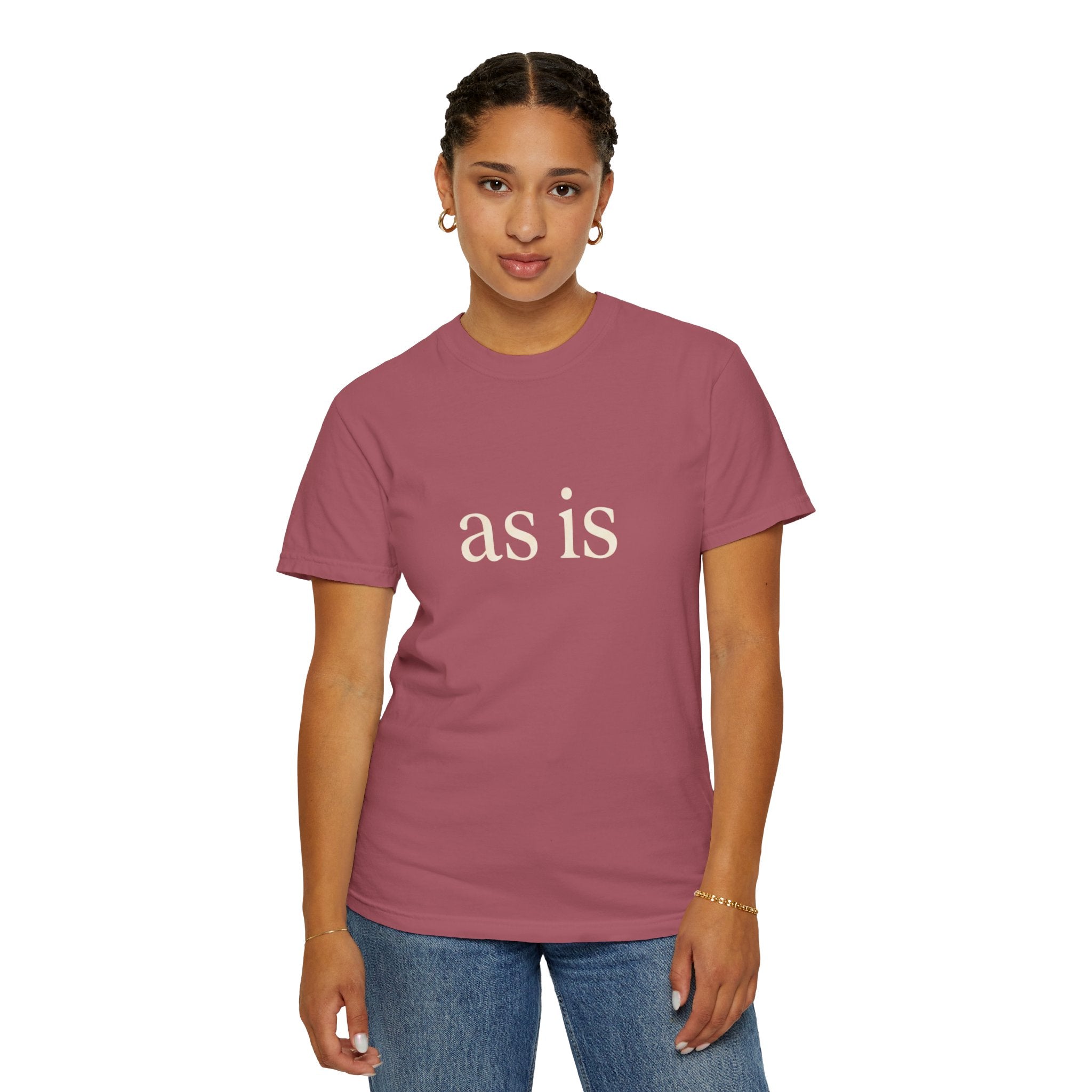 As Is T-Shirt