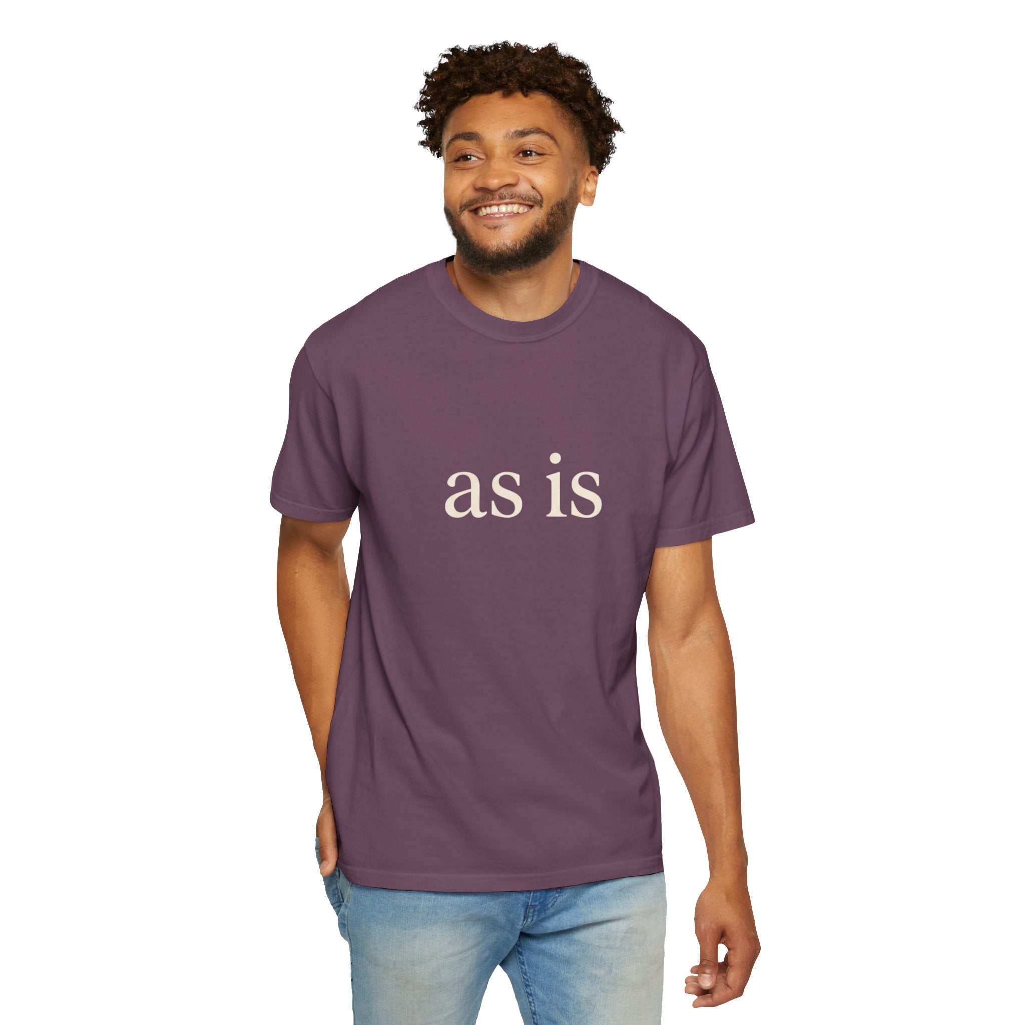 As Is T-Shirt
