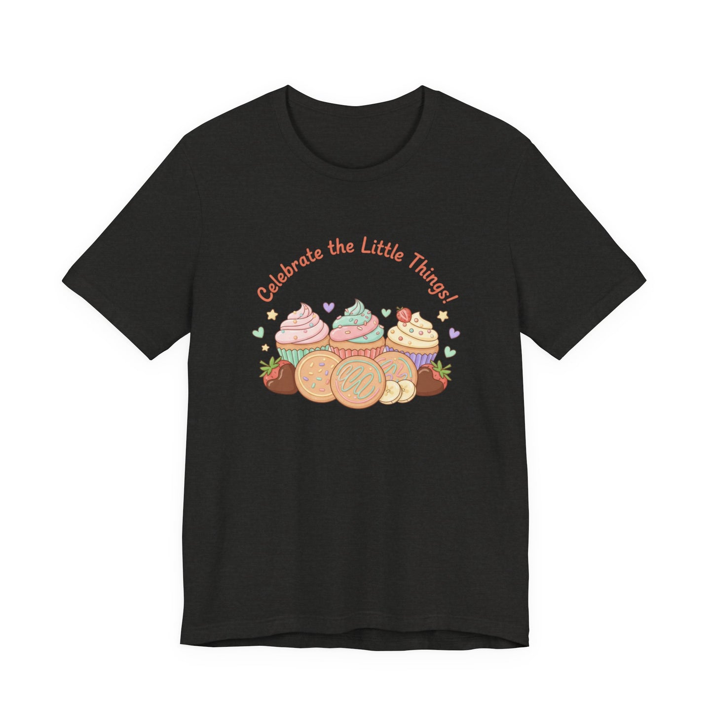 Celebrate the Little Things Tee | tiny desserts, sweet tooth design