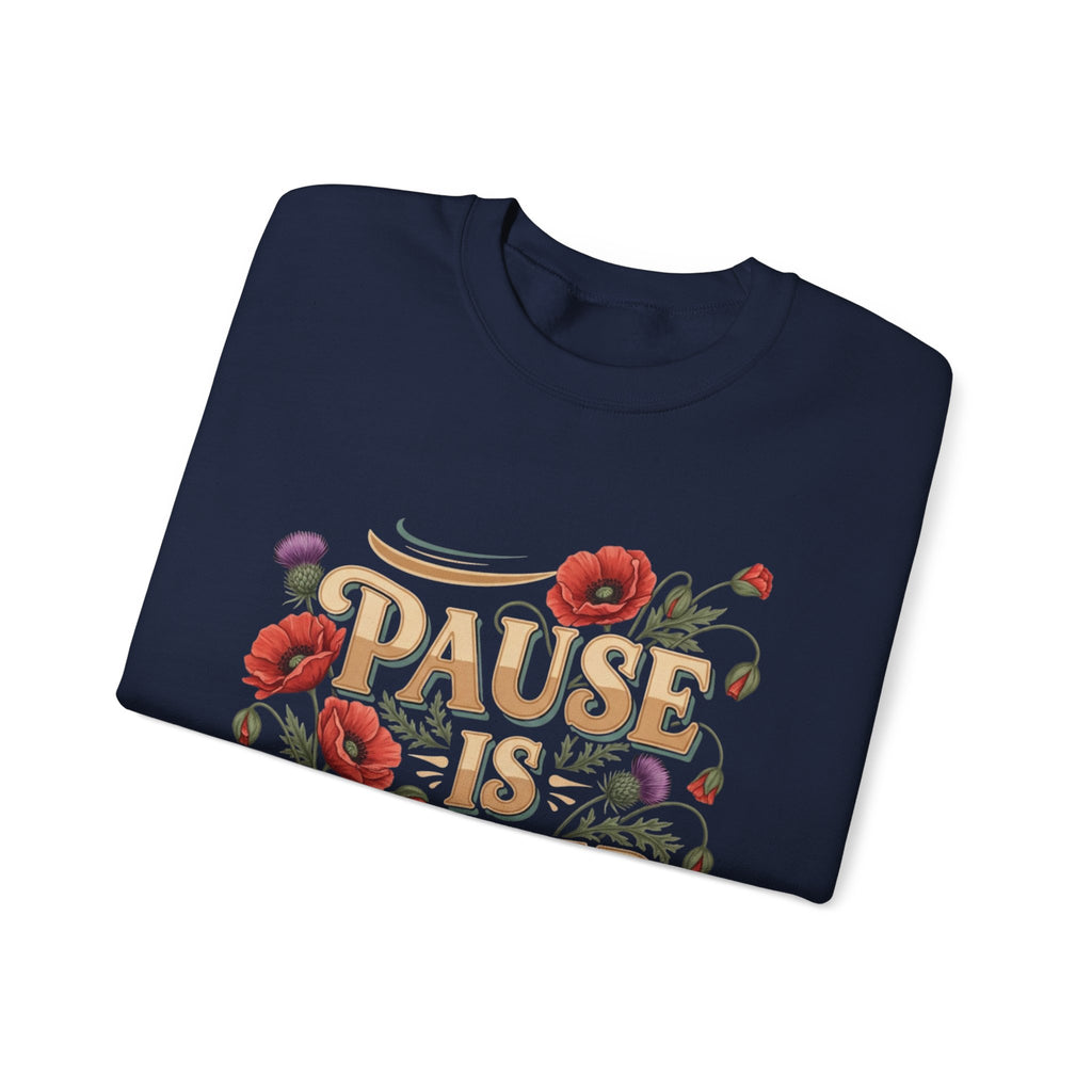 Pause Is Power Sweatshirt — Floral Mindfulness Crewneck