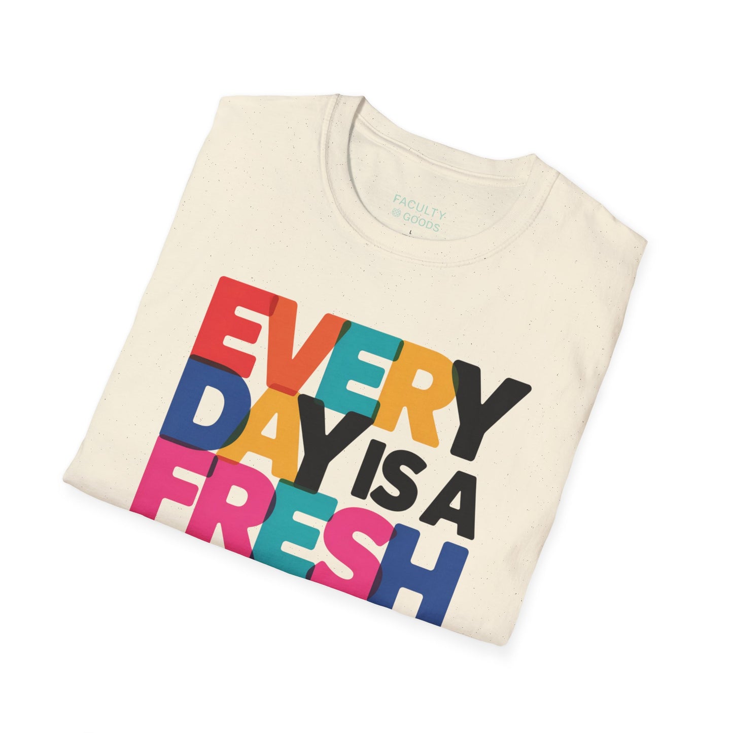 Every Day Is A Fresh Start T-Shirt