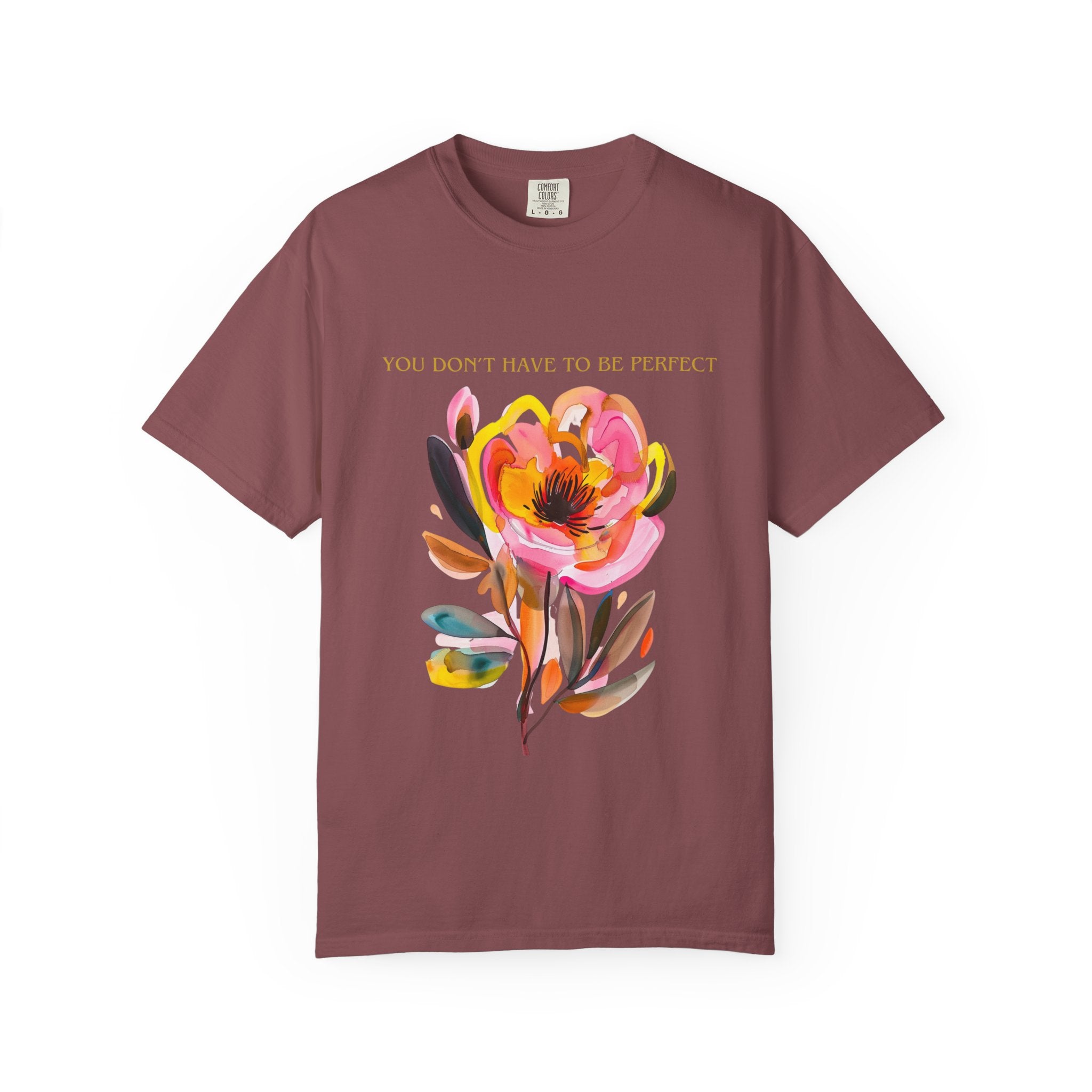 You Don't Have to Be Perfect T-Shirt