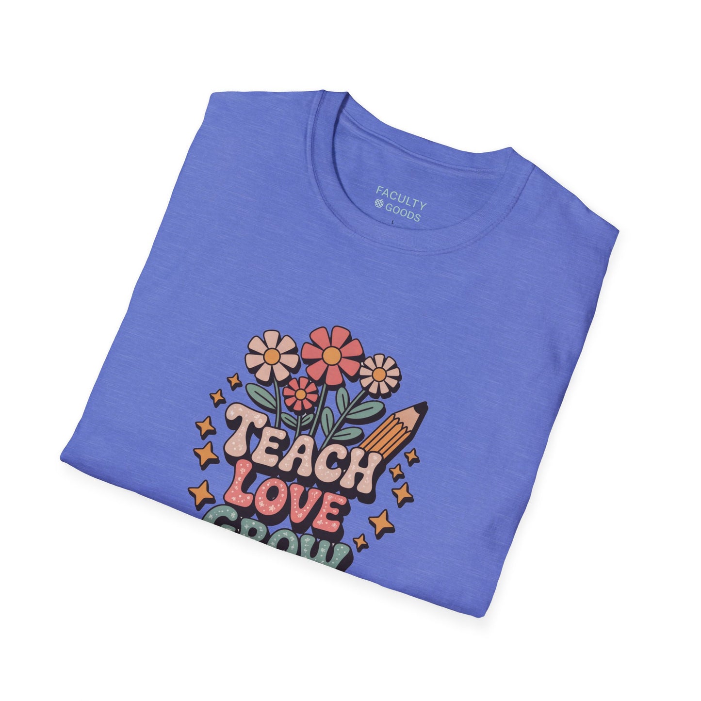 Teach Love Grow Tee
