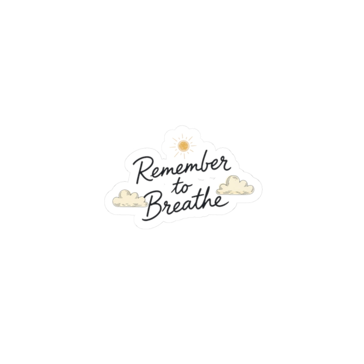 Remember to Breathe Kiss-Cut Sticker | note to self, handwritten reminder