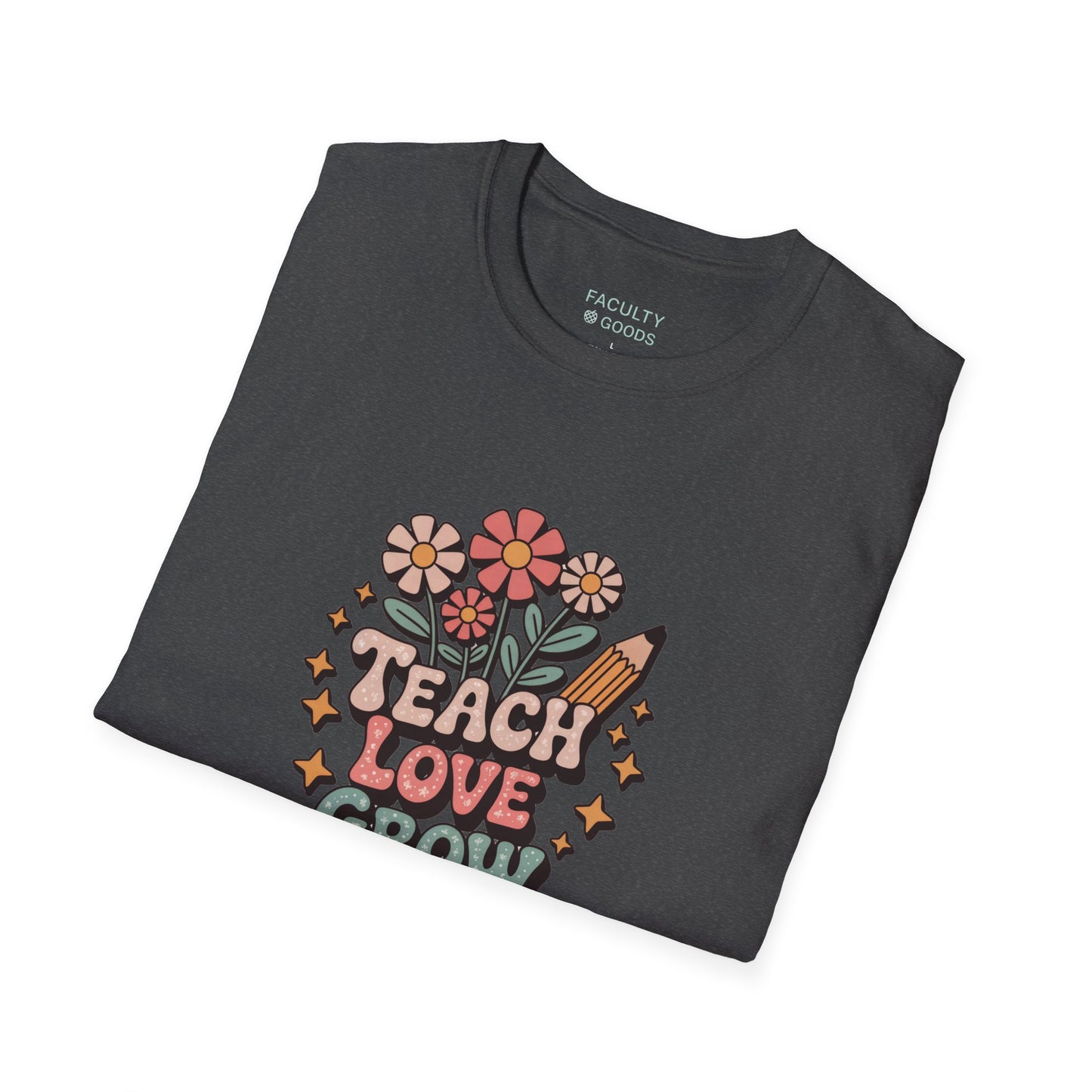 Teach Love Grow Tee