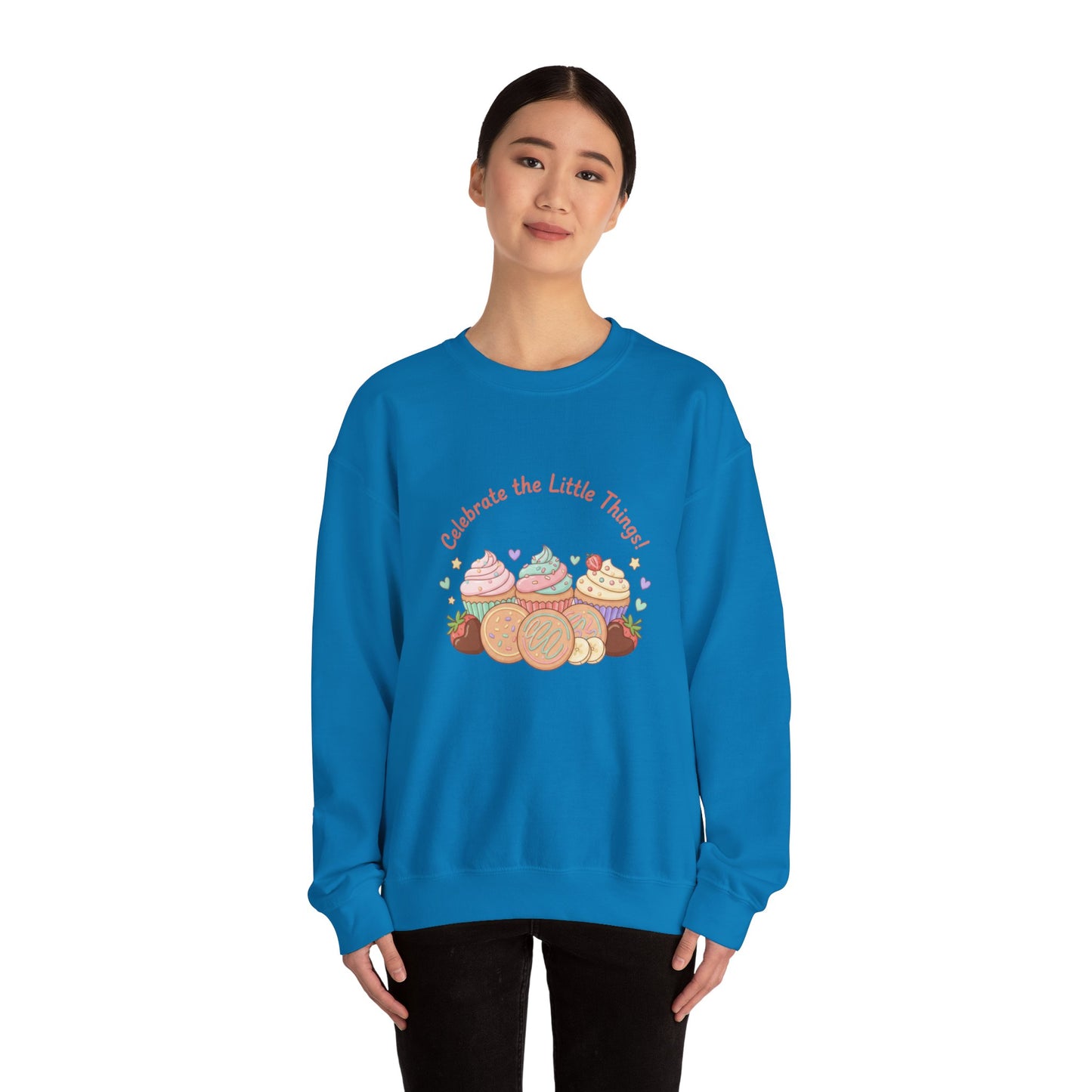 Celebrate the Little Things Sweatshirt | tiny desserts, sweet tooth design