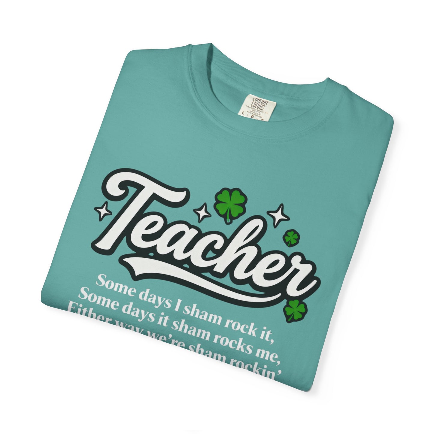 Teacher Shamrock T-Shirt — “Some days I sham rock it” St. Patrick’s Day Gift for Educators