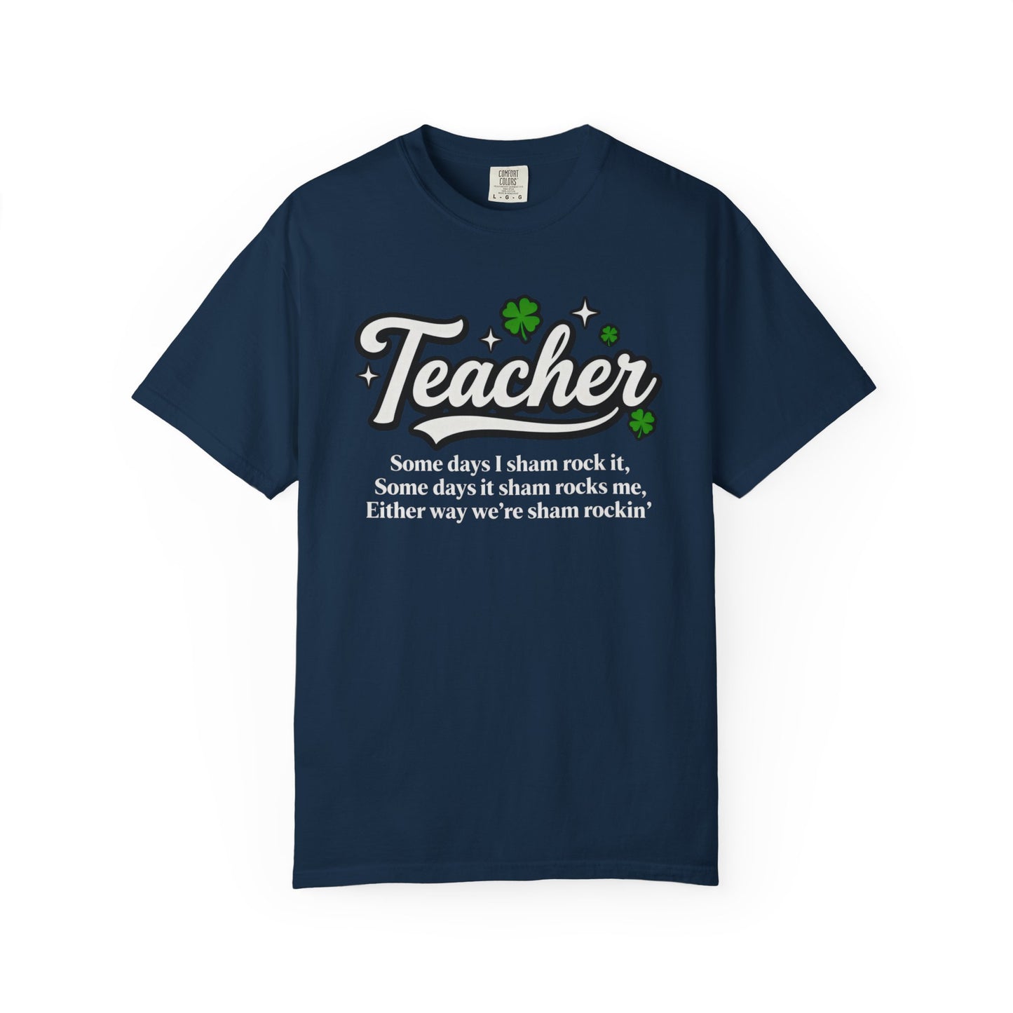 Teacher Shamrock T-Shirt — “Some days I sham rock it” St. Patrick’s Day Gift for Educators