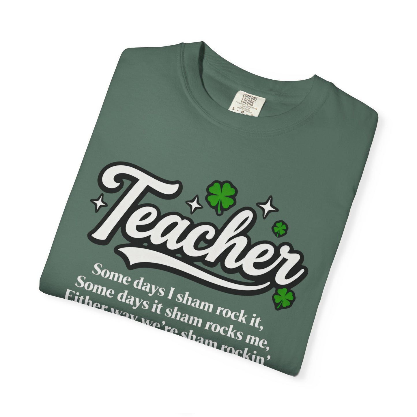 Teacher Shamrock T-Shirt — “Some days I sham rock it” St. Patrick’s Day Gift for Educators