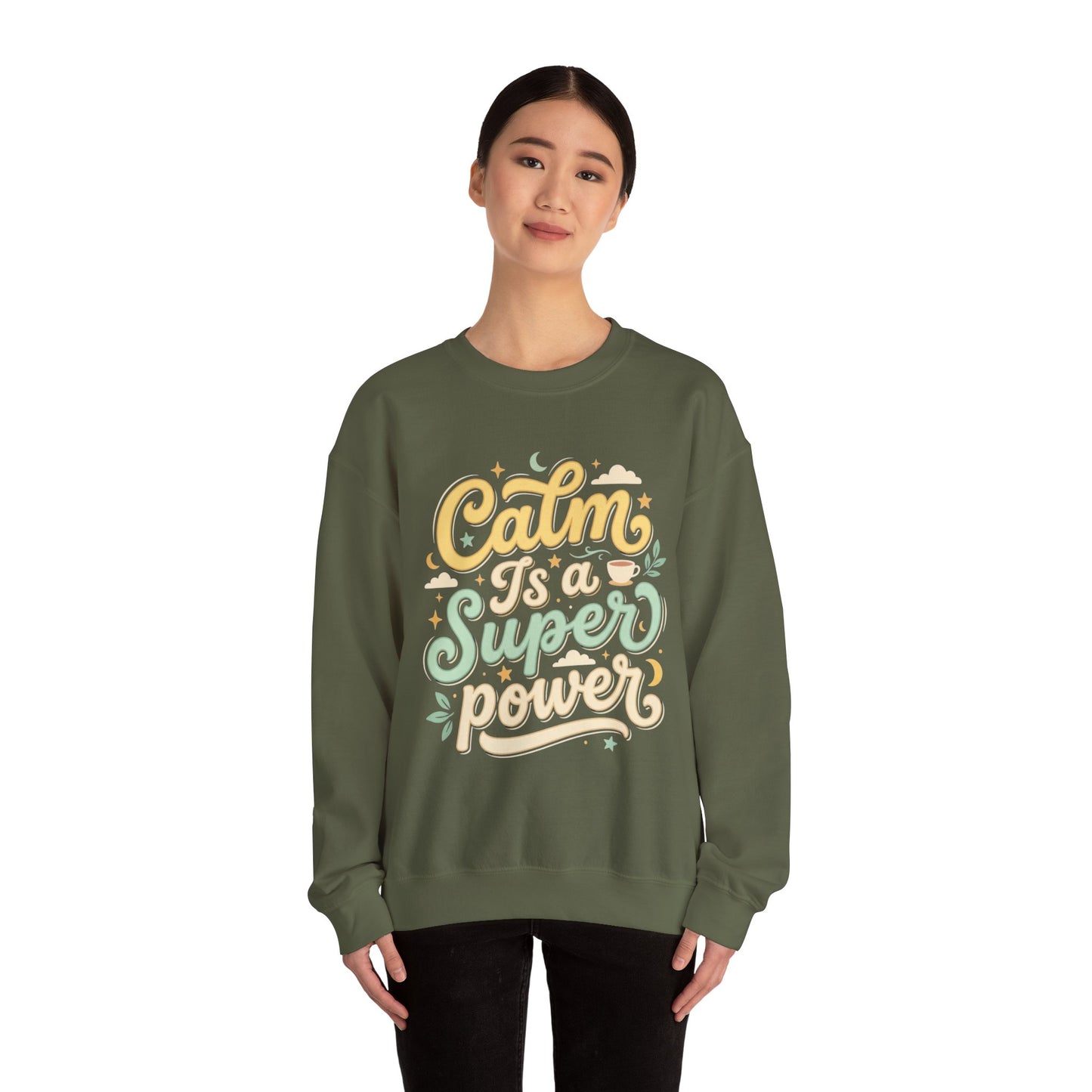 Calm Is a Superpower Sweatshirt — Relaxation Quote Crewneck