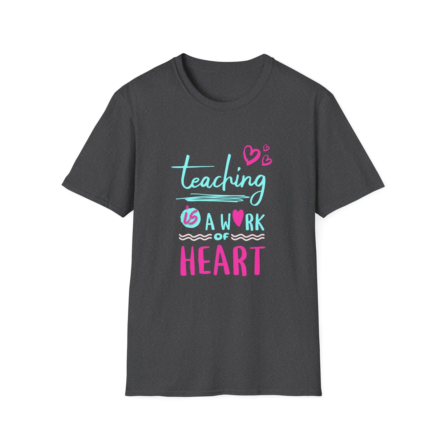 Teaching Is a Work of Heart T-Shirt — Cute Teacher Appreciation Tee