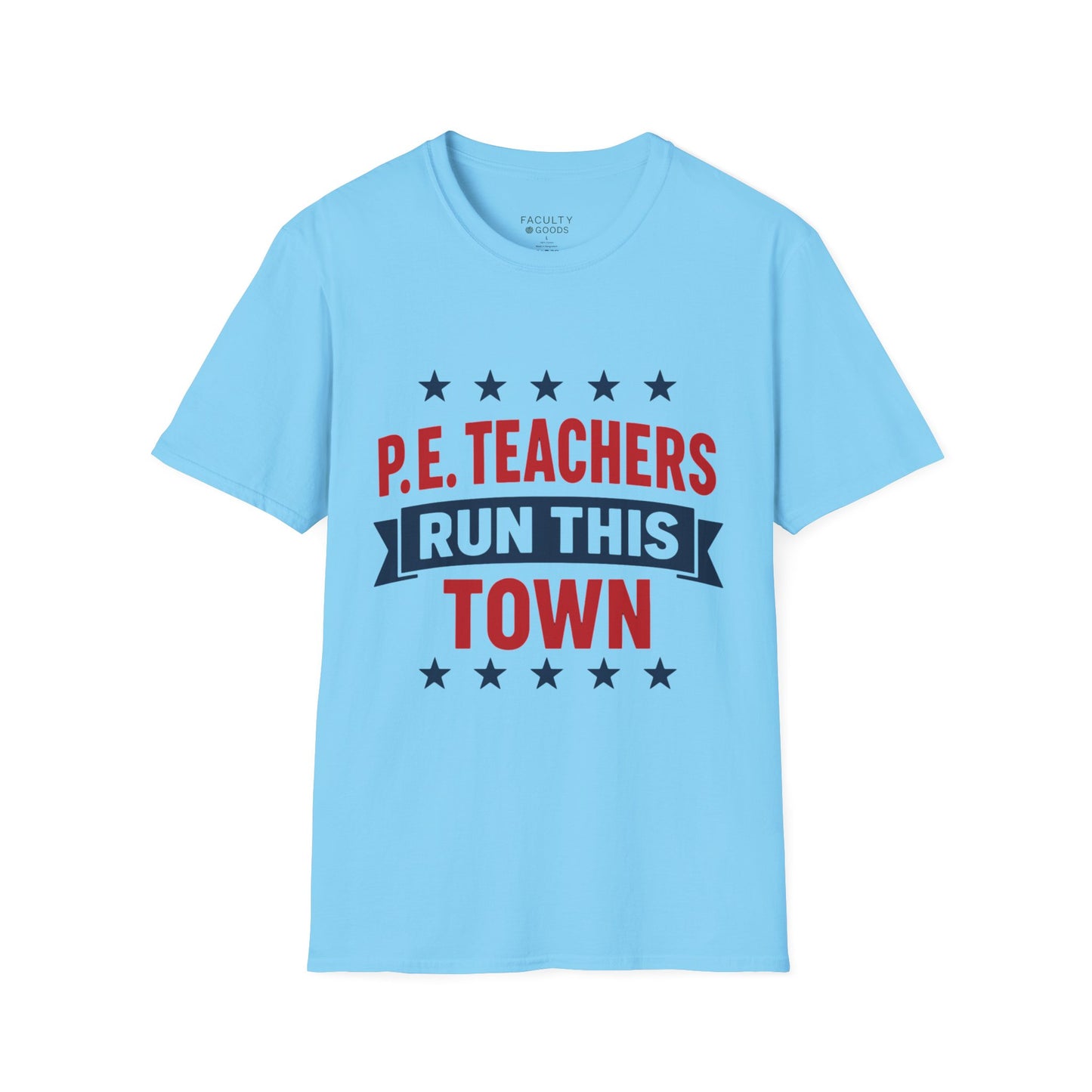 PE Teachers Run This Town Tee